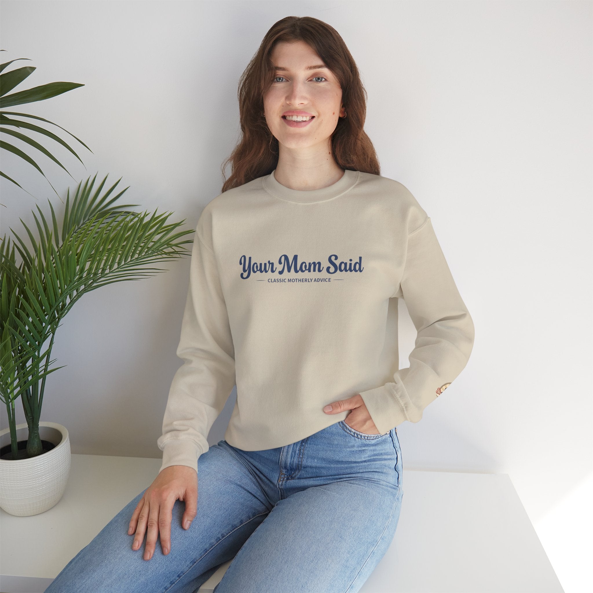 Your Mom Said Crewneck Sweatshirt - Vintage Script Casual Pullover