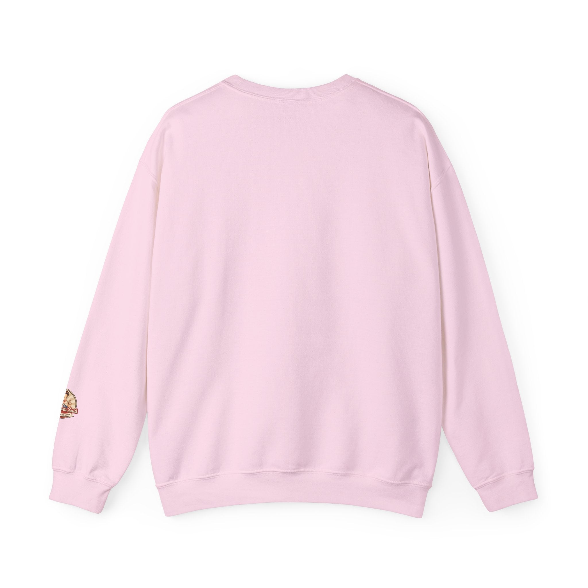 Your Mom Said Crewneck Sweatshirt - Vintage Script Casual Pullover