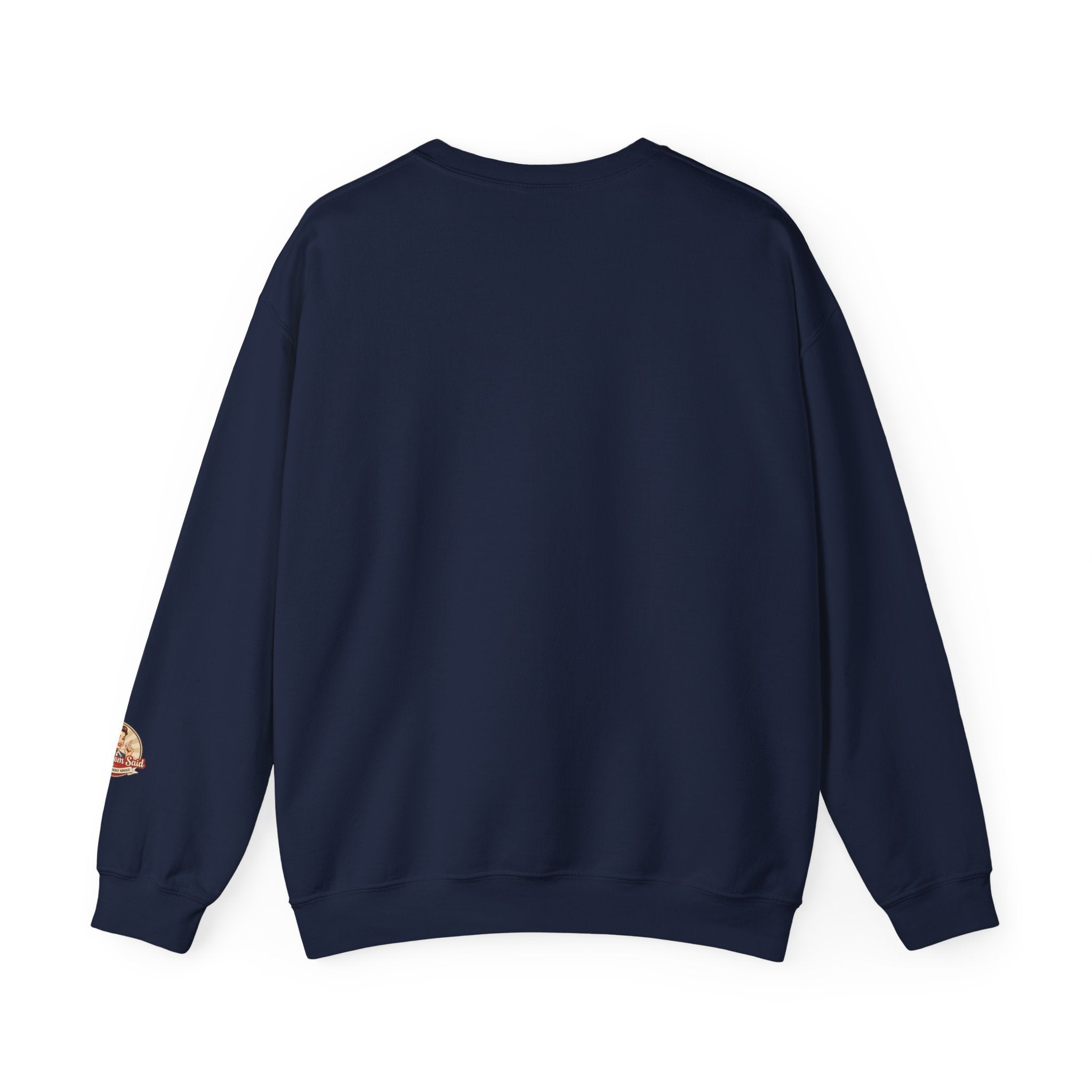 Your Mom Said Crewneck Sweatshirt - Vintage Script Casual Pullover