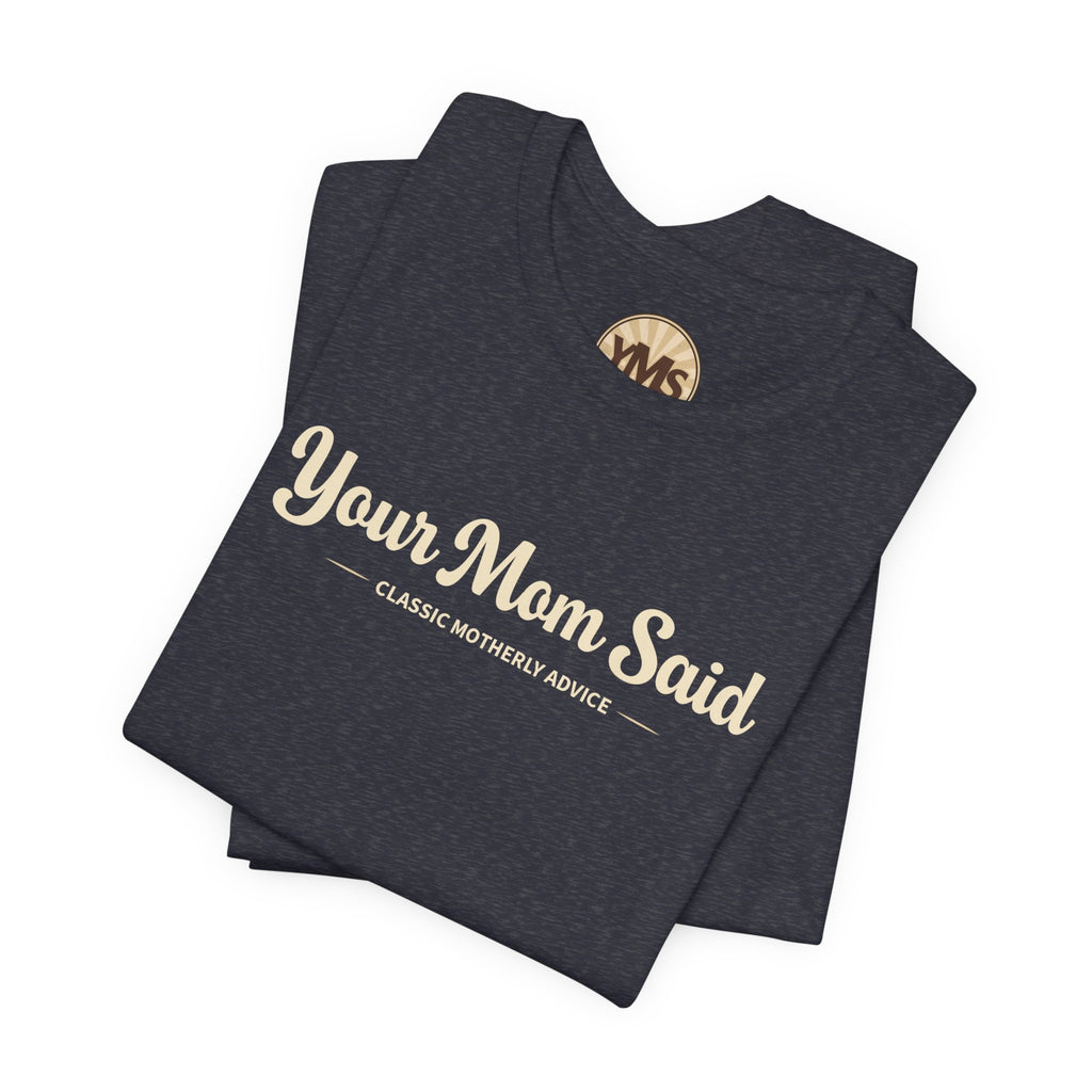 Your Mom Said Vintage Retro Tee — 'Your Mom Said' Graphic T‑Shirt