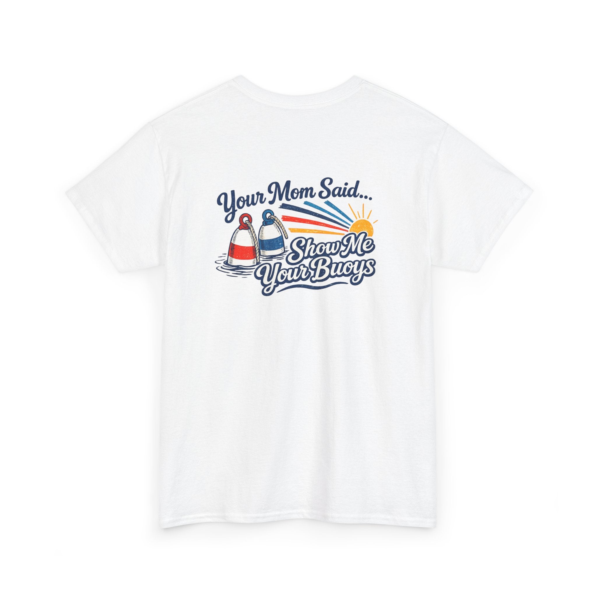 Coastal 'Your Mom Said... Show Me Your Buoys' Graphic Tee