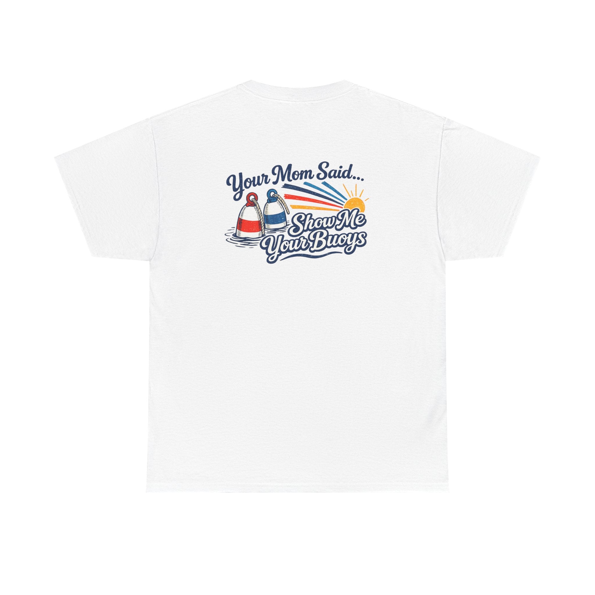 Coastal 'Your Mom Said... Show Me Your Buoys' Graphic Tee