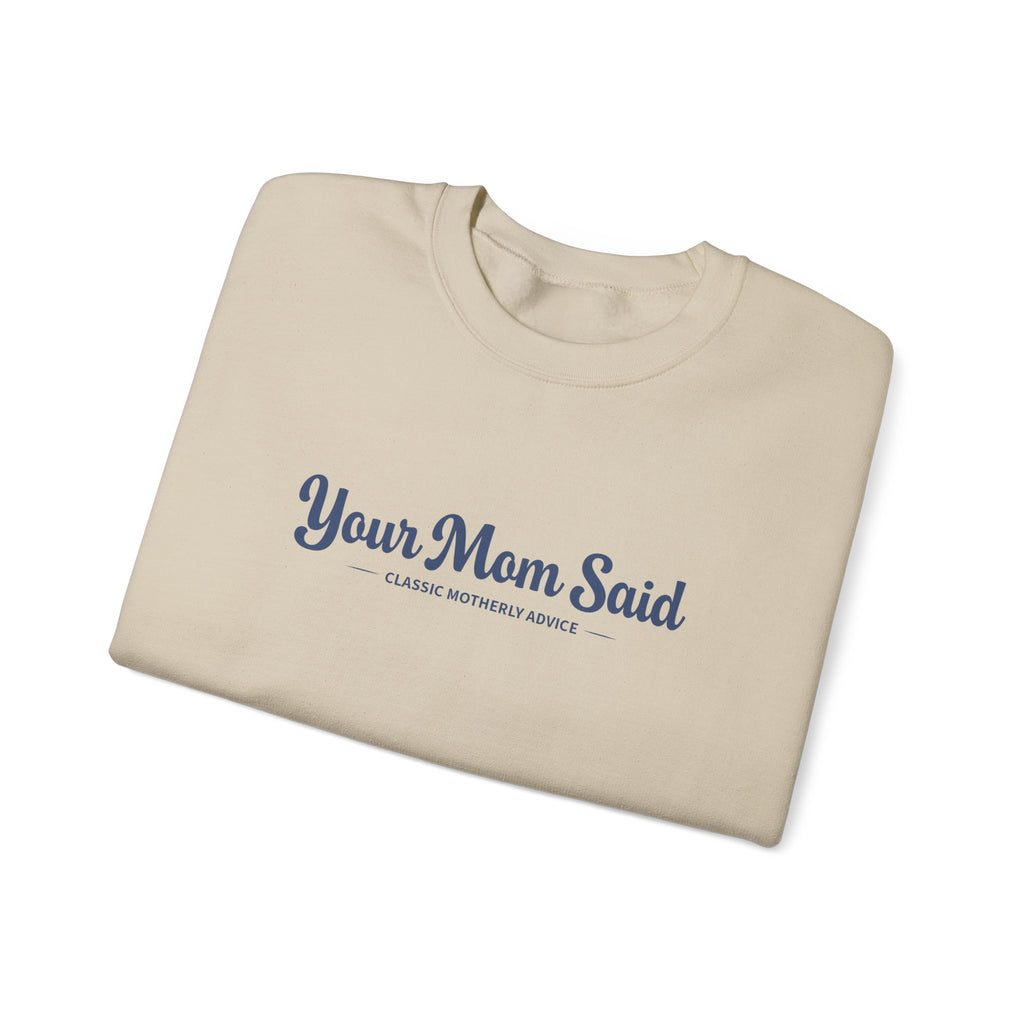 Your Mom Said Crewneck Sweatshirt - Vintage Script Casual Pullover