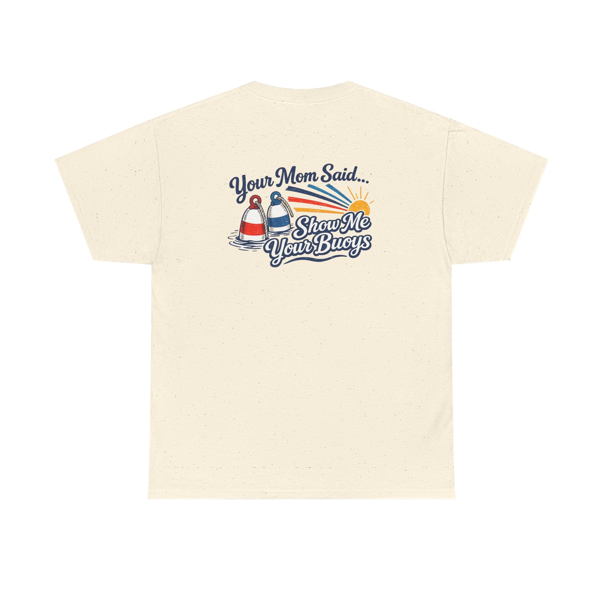 Coastal 'Your Mom Said... Show Me Your Buoys' Graphic Tee