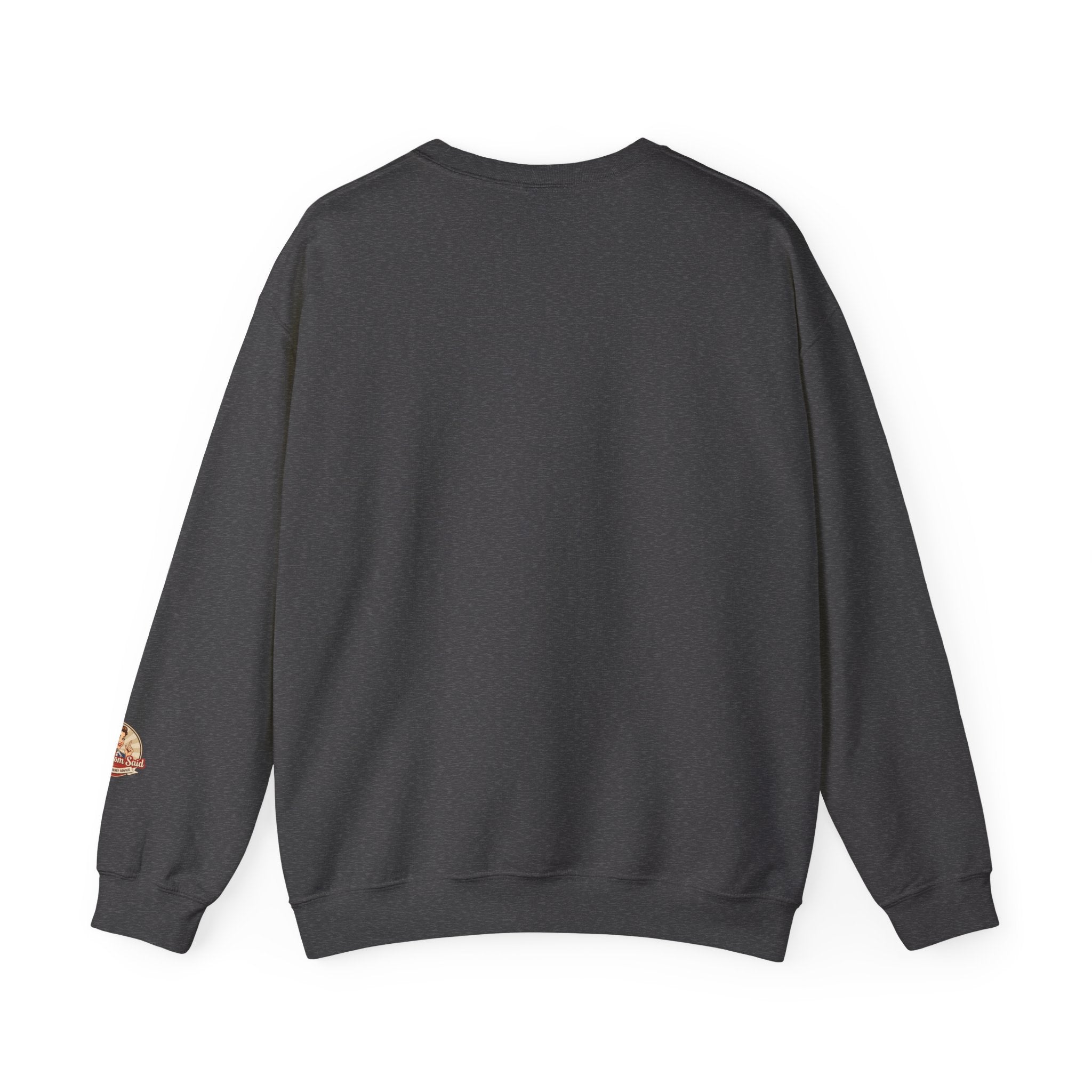 Your Mom Said Crewneck Sweatshirt - Vintage Script Casual Pullover