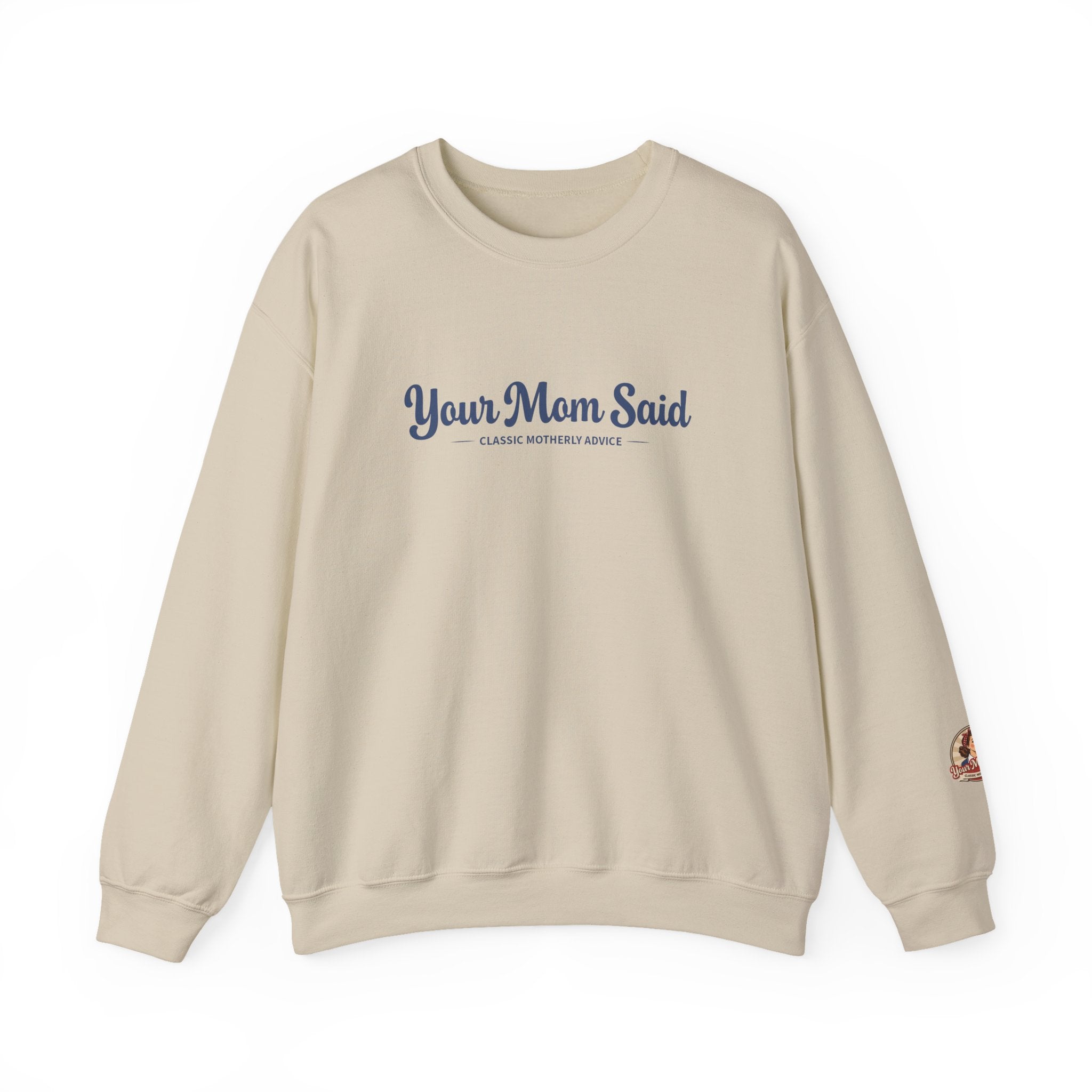 Your Mom Said Crewneck Sweatshirt - Vintage Script Casual Pullover