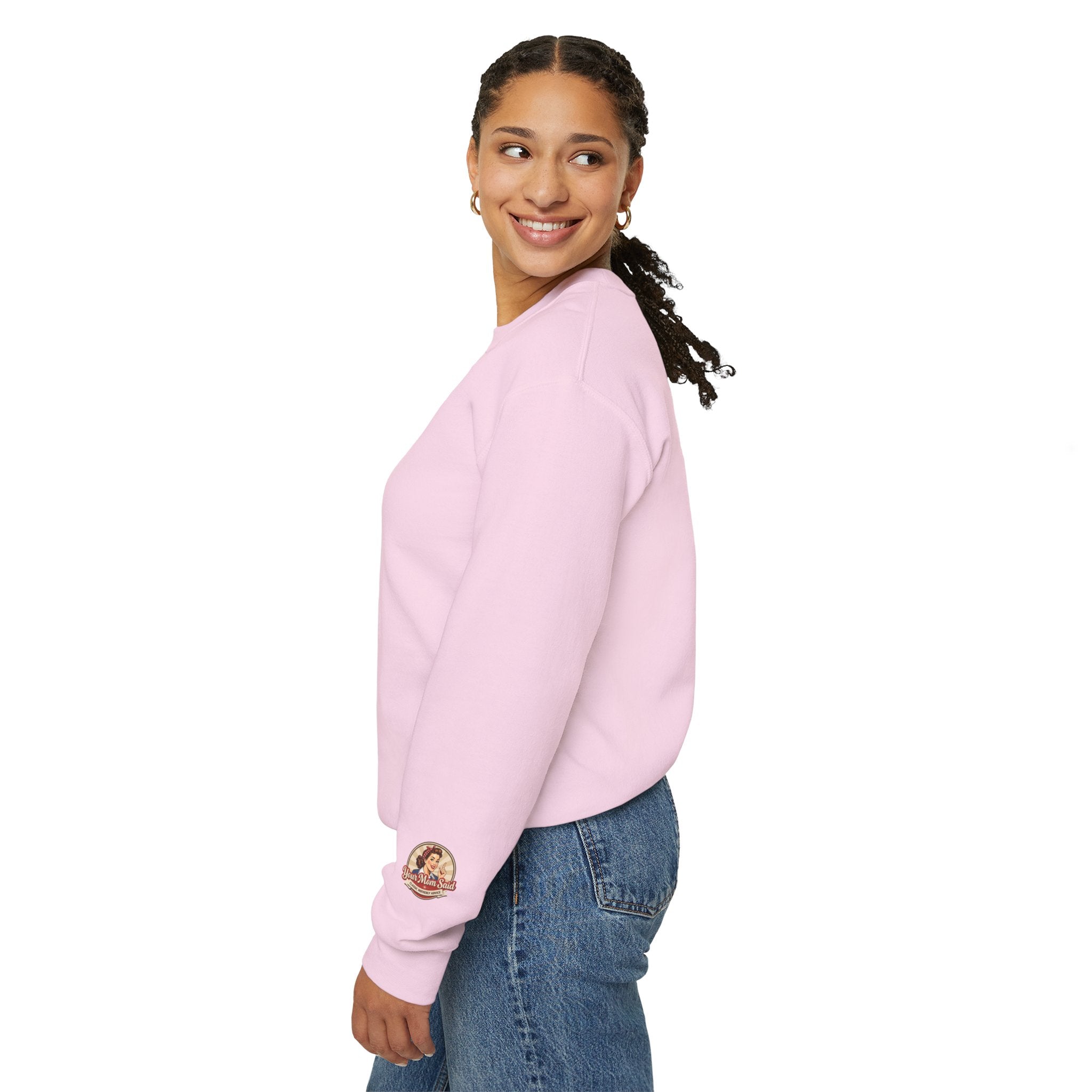 Your Mom Said Crewneck Sweatshirt - Vintage Script Casual Pullover