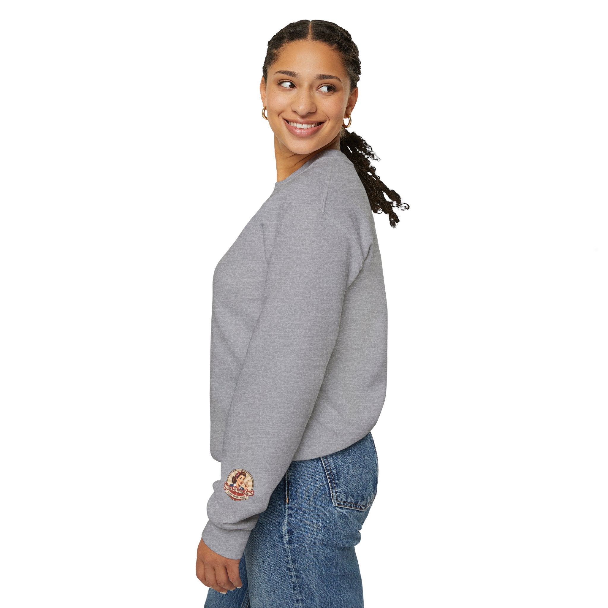 Your Mom Said Crewneck Sweatshirt - Vintage Script Casual Pullover