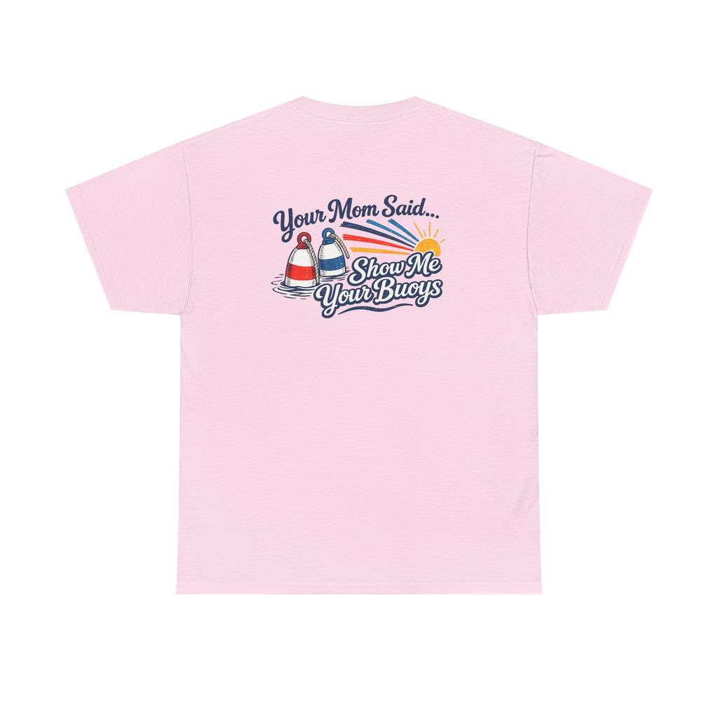 Coastal 'Your Mom Said... Show Me Your Buoys' Graphic Tee