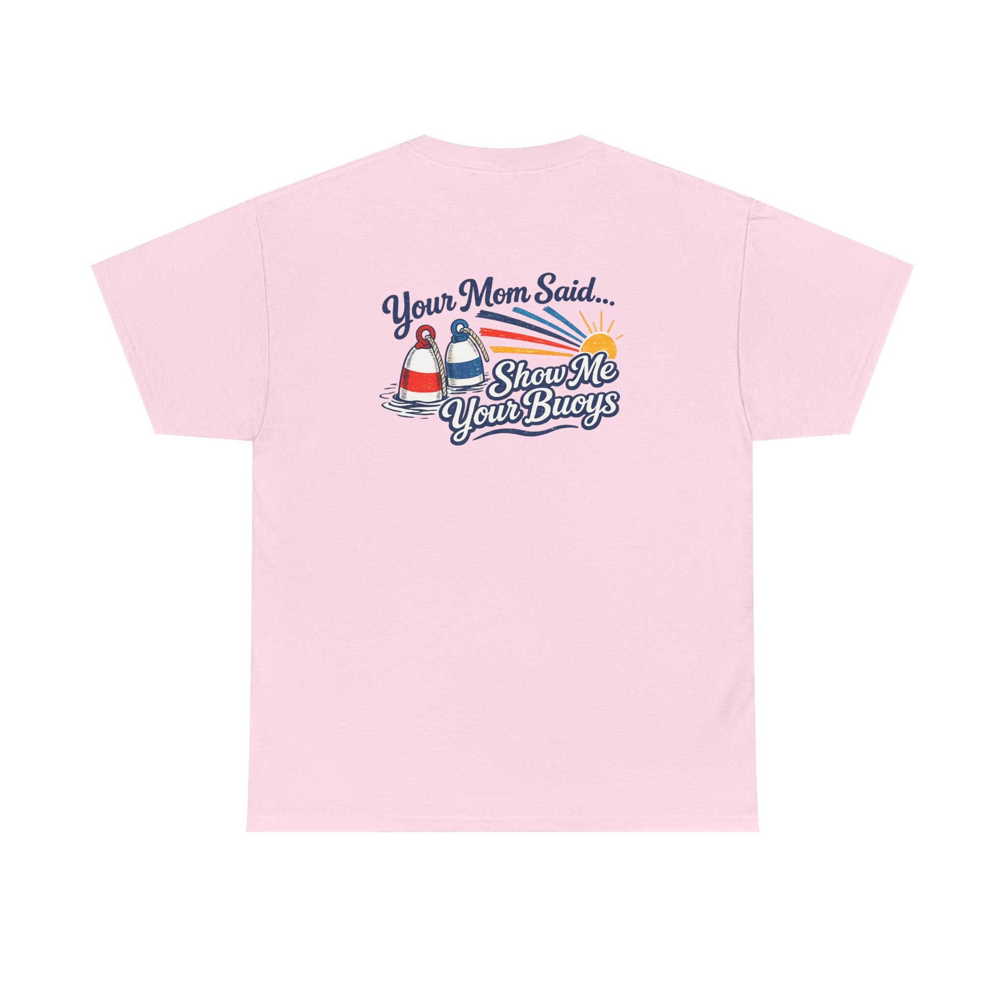 Coastal 'Your Mom Said... Show Me Your Buoys' Graphic Tee