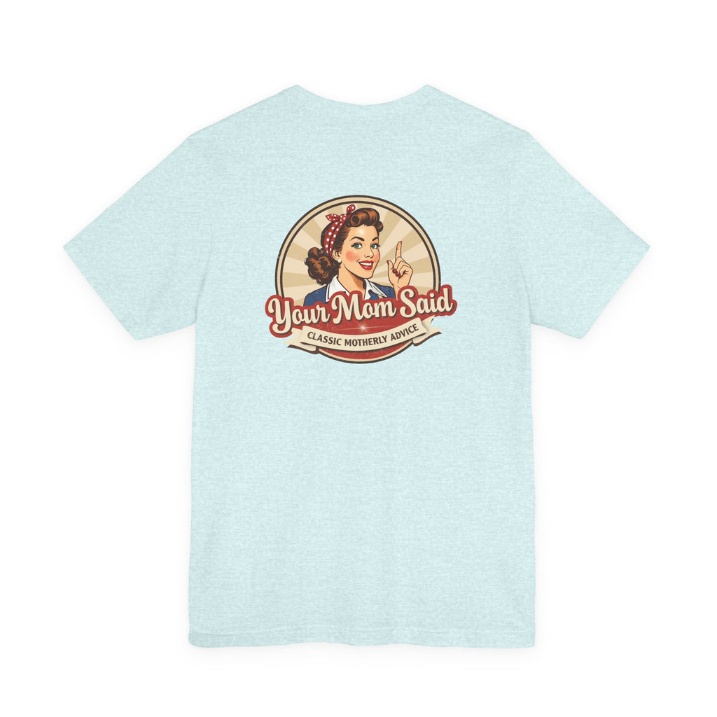 Your Mom Said Vintage Retro Tee — 'Your Mom Said' Graphic T‑Shirt