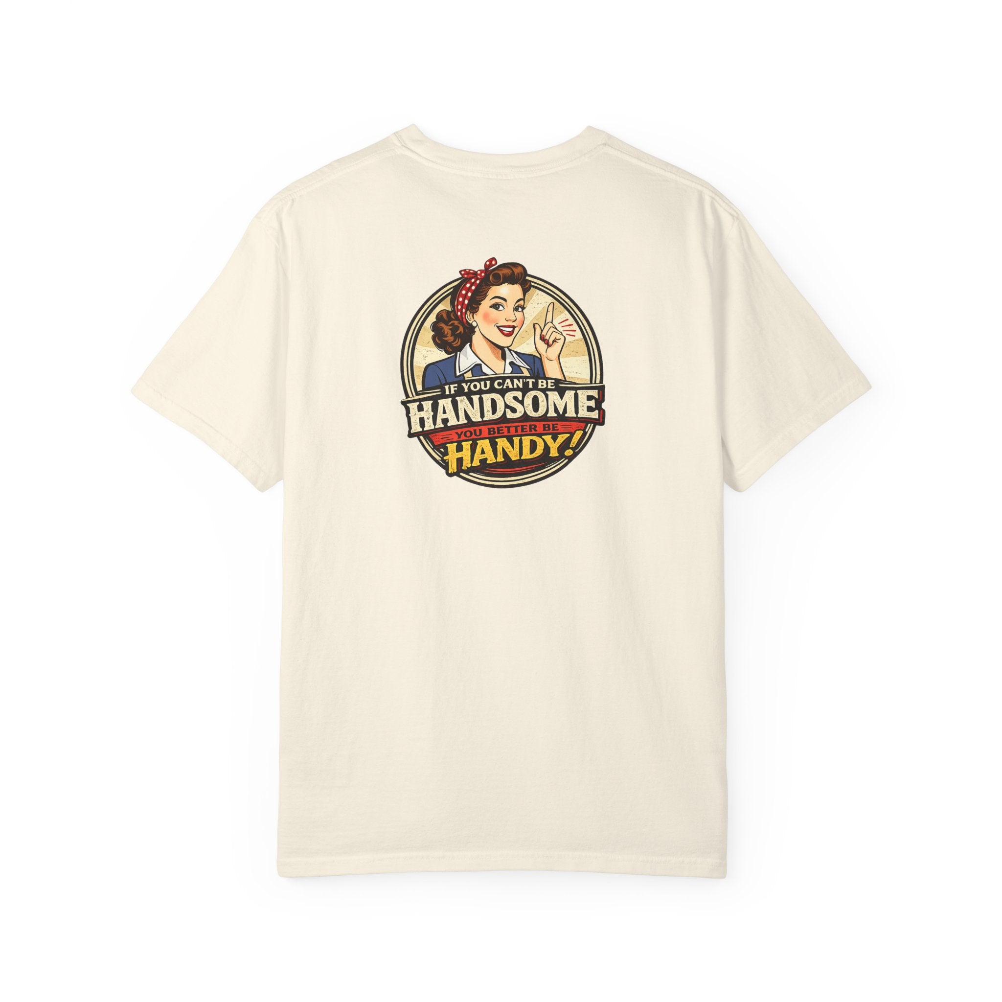 T-Shirt — Retro 'If You Can't Be Handsome Be Handy' Vintage Workshop Tee