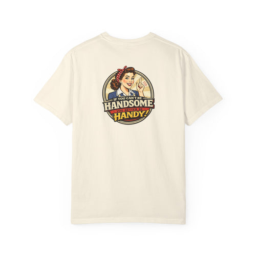 T-Shirt — Retro 'If You Can't Be Handsome Be Handy' Vintage Workshop Tee
