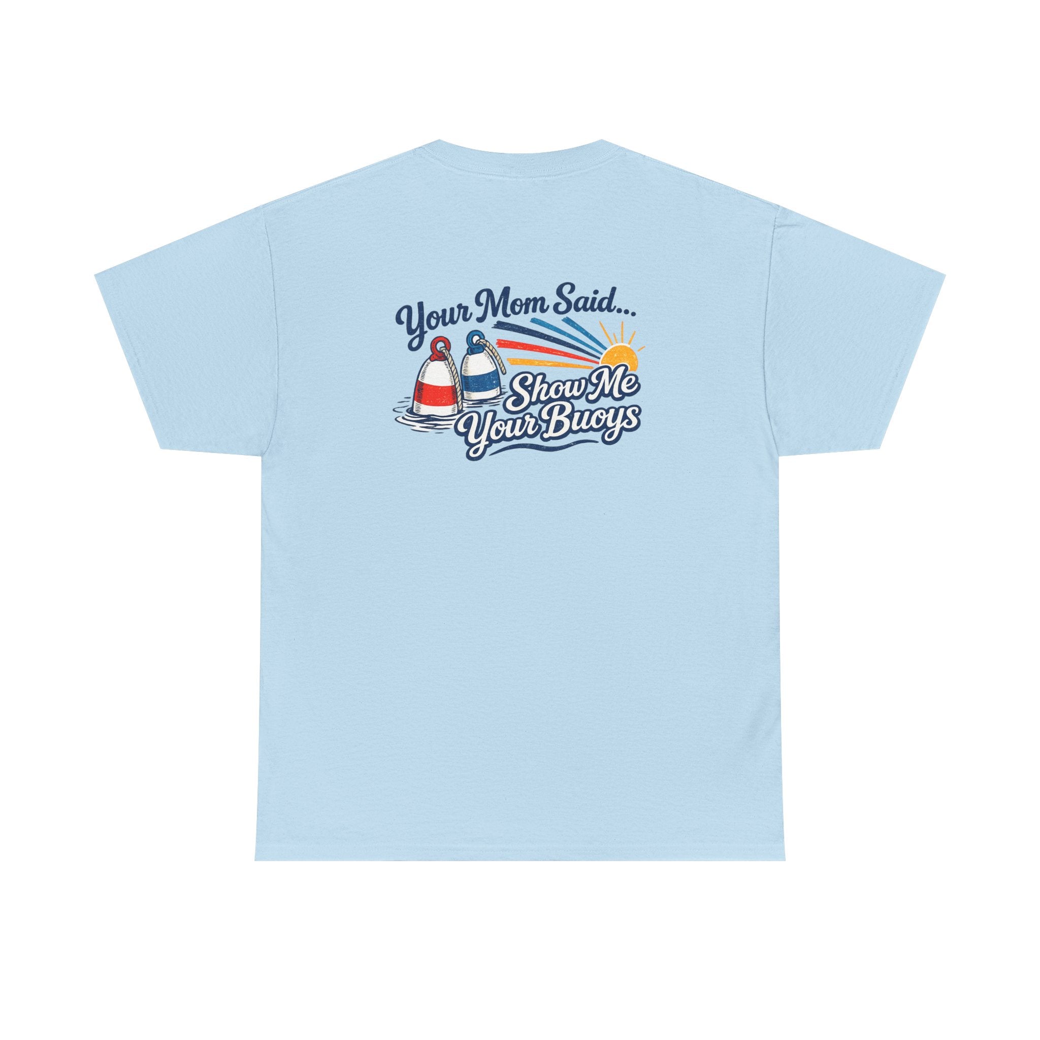 Coastal 'Your Mom Said... Show Me Your Buoys' Graphic Tee