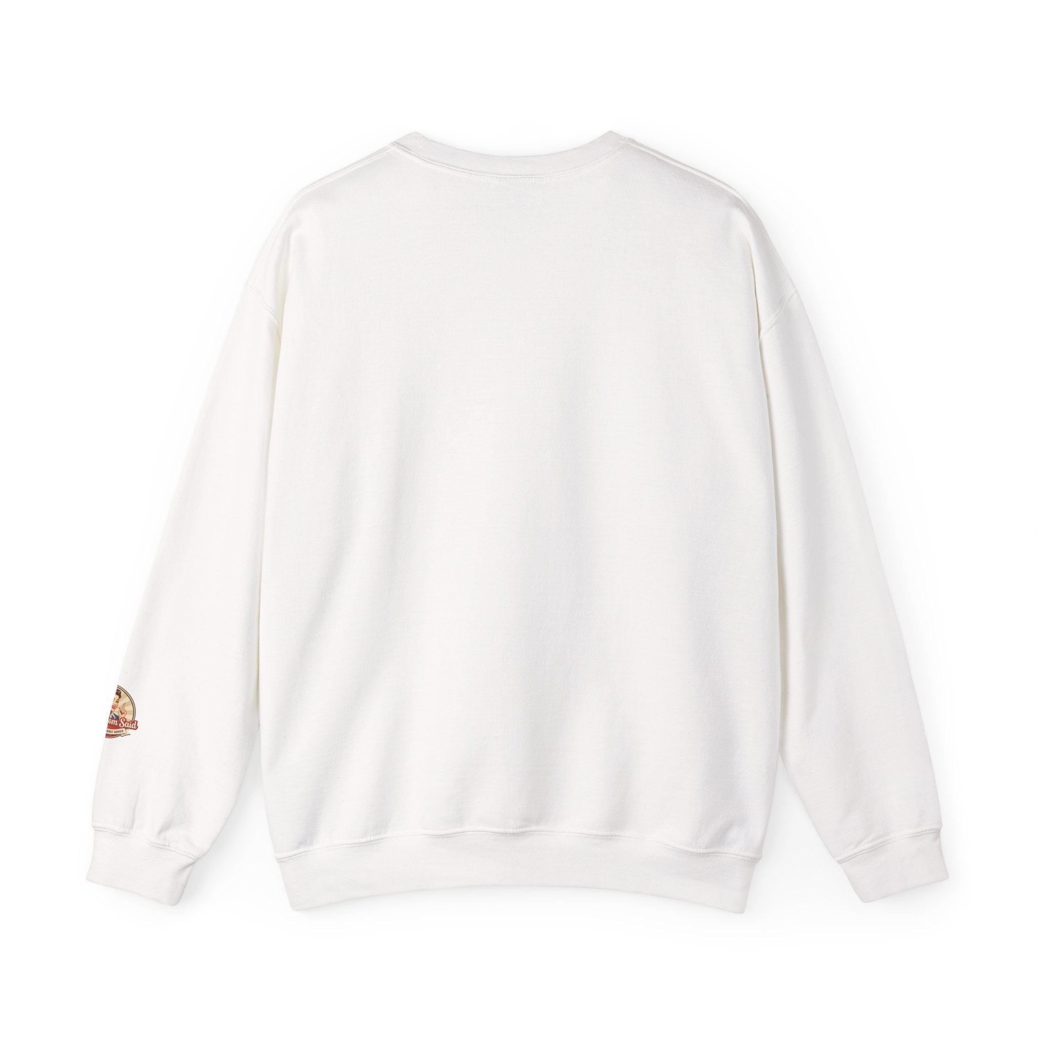 Your Mom Said Crewneck Sweatshirt - Vintage Script Casual Pullover