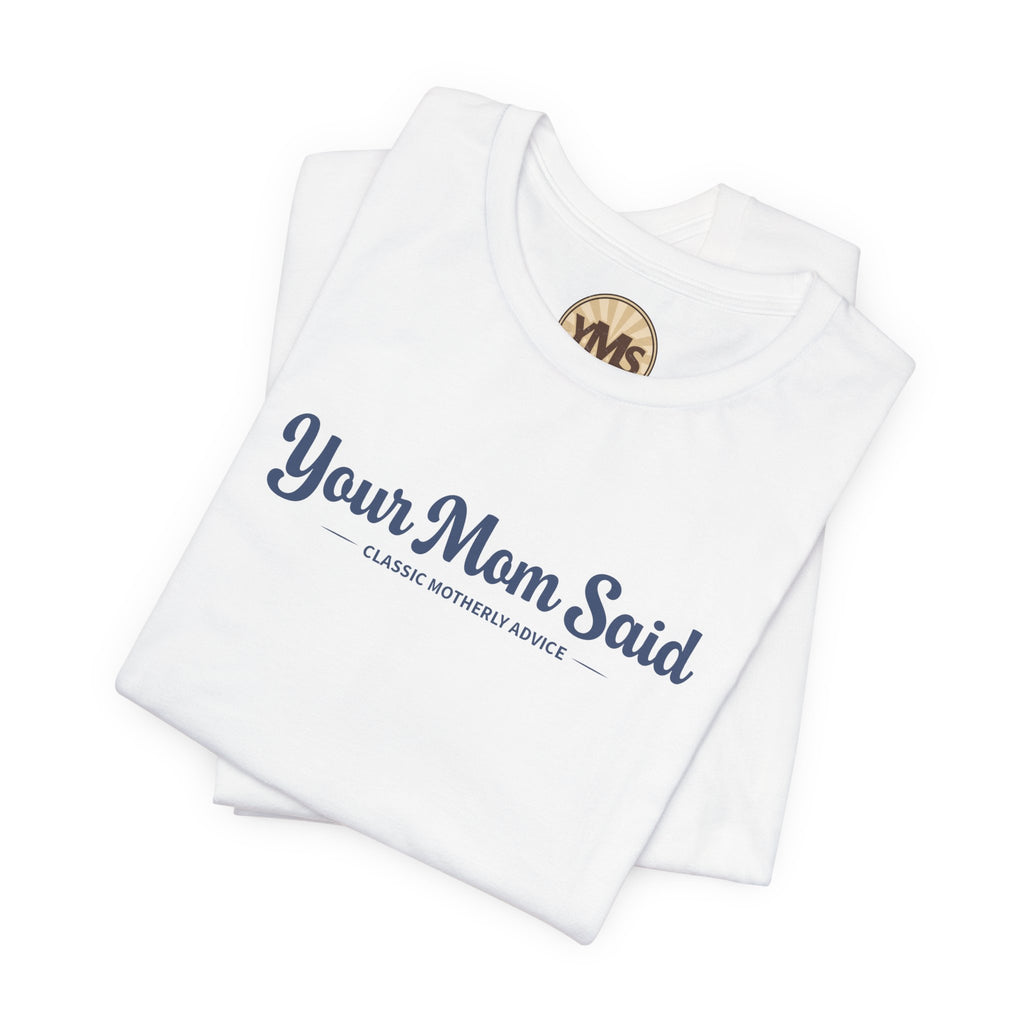 Your Mom Said Vintage Retro Tee — 'Your Mom Said' Graphic T‑Shirt