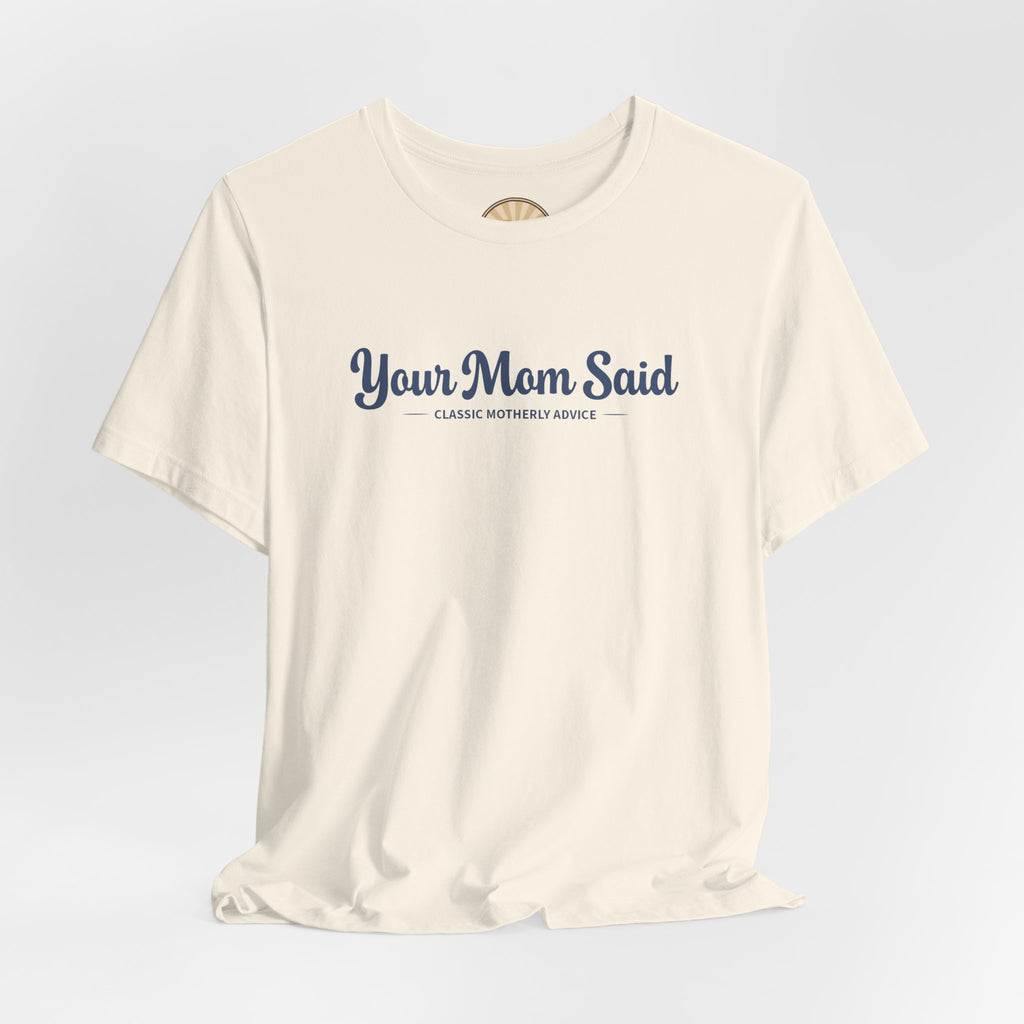Your Mom Said Vintage Retro Tee — 'Your Mom Said' Graphic T‑Shirt