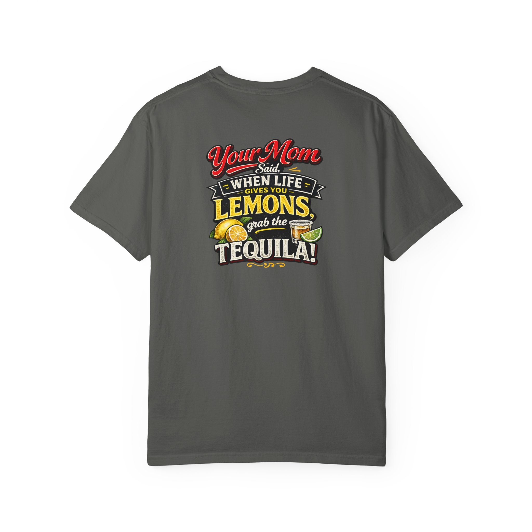 T-Shirt — “When Life Gives You Lemons, Grab the Tequila” Graphic Tee