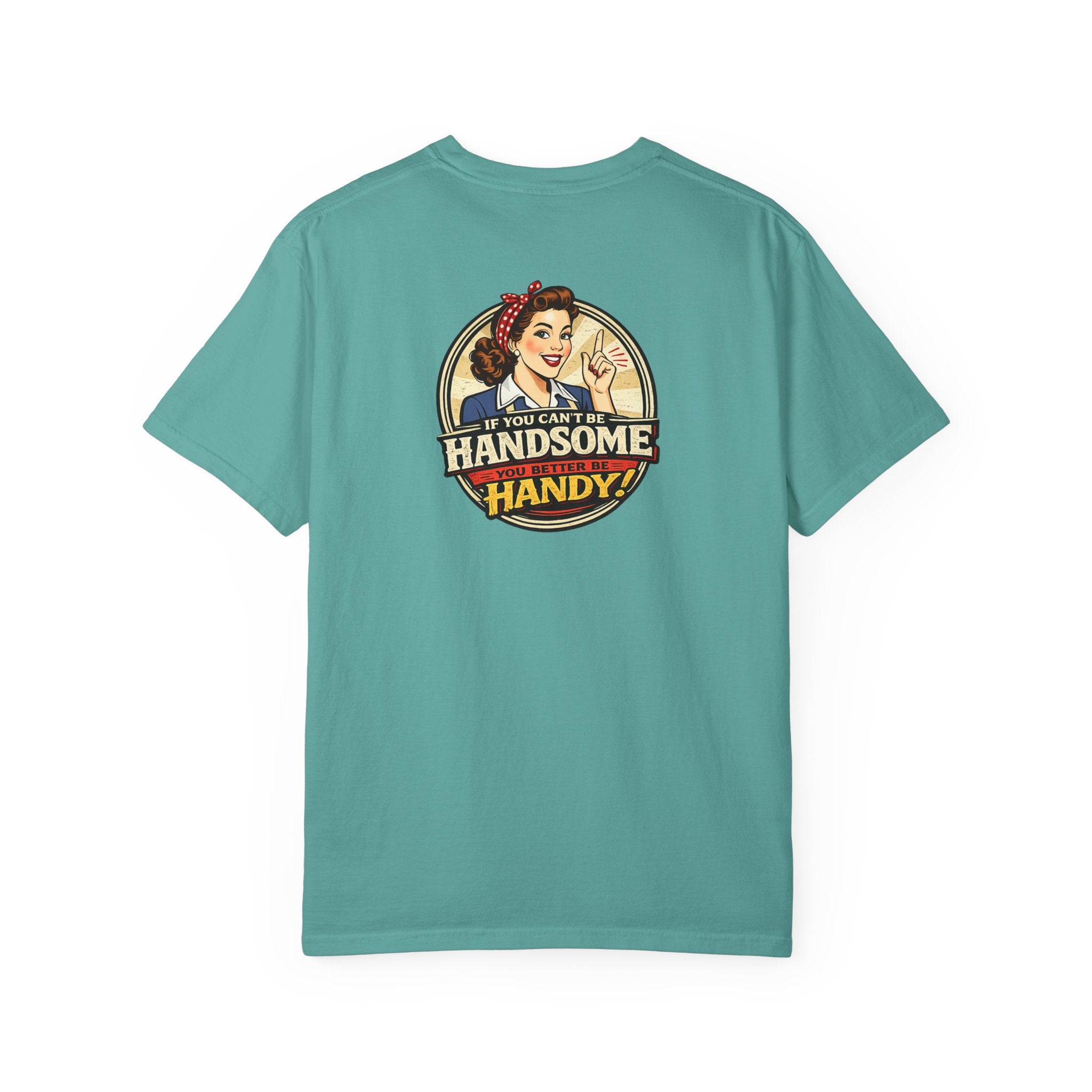 T-Shirt — Retro 'If You Can't Be Handsome Be Handy' Vintage Workshop Tee