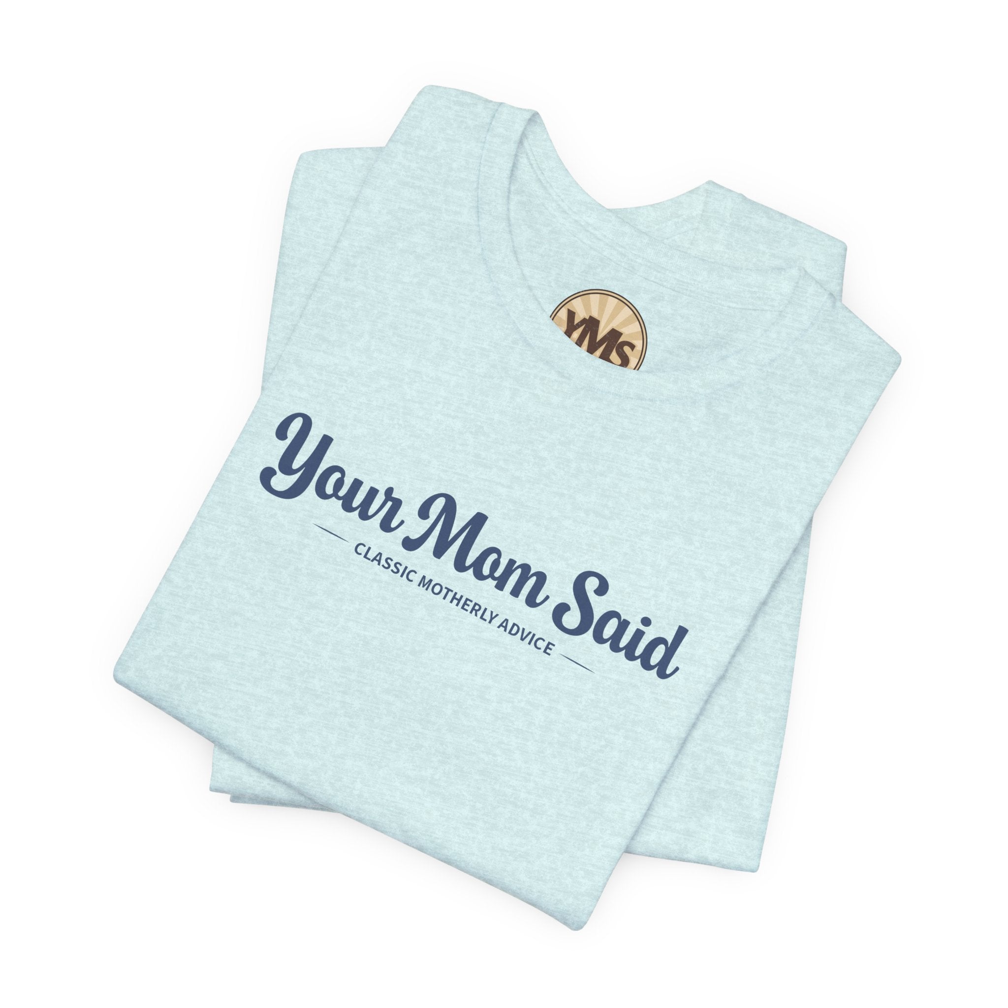 Your Mom Said Vintage Retro Tee — 'Your Mom Said' Graphic T‑Shirt