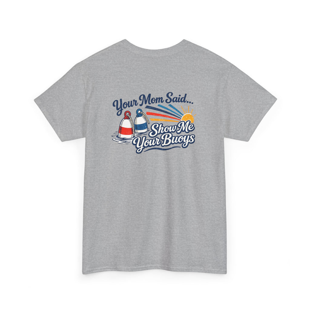 Coastal 'Your Mom Said... Show Me Your Buoys' Graphic Tee