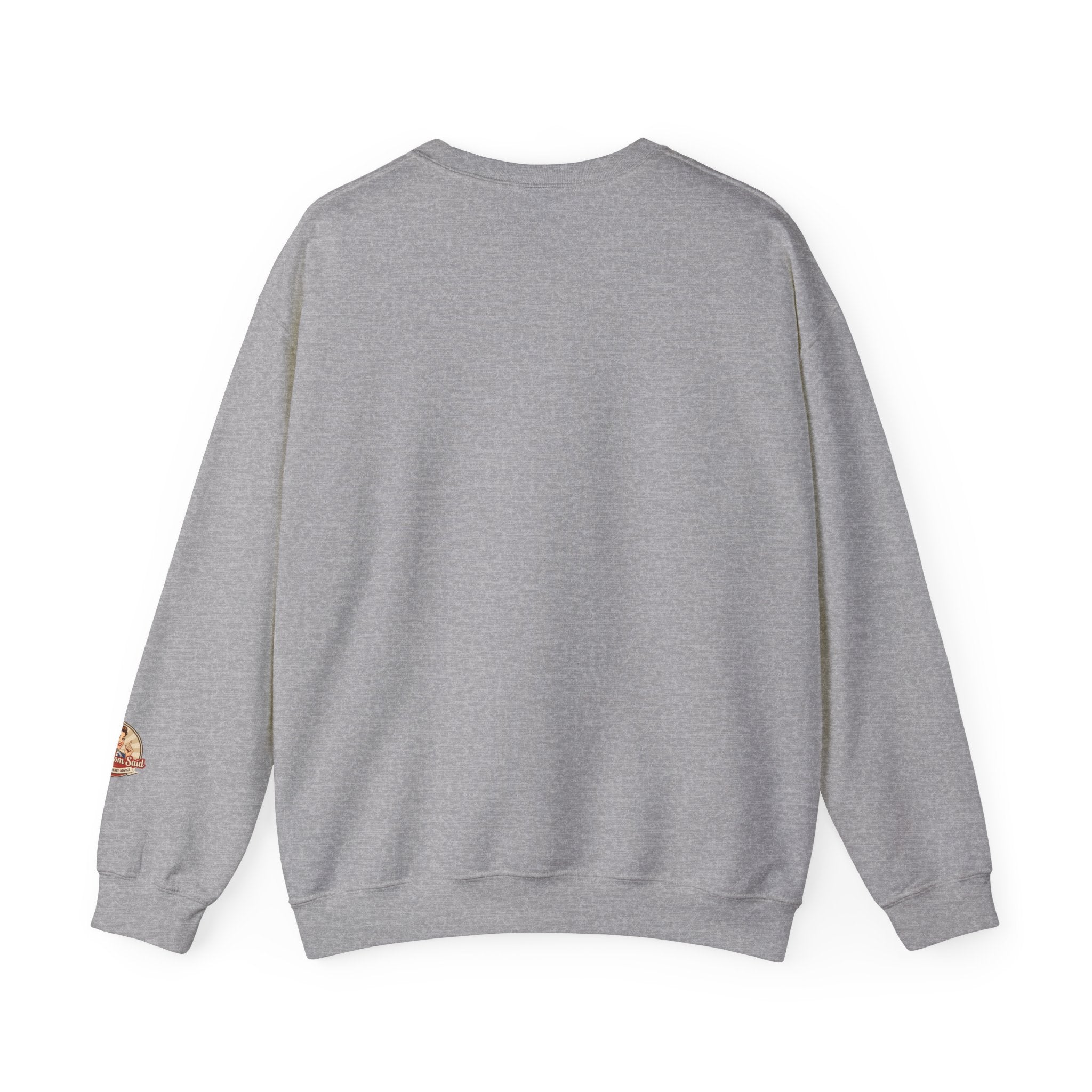 Your Mom Said Crewneck Sweatshirt - Vintage Script Casual Pullover
