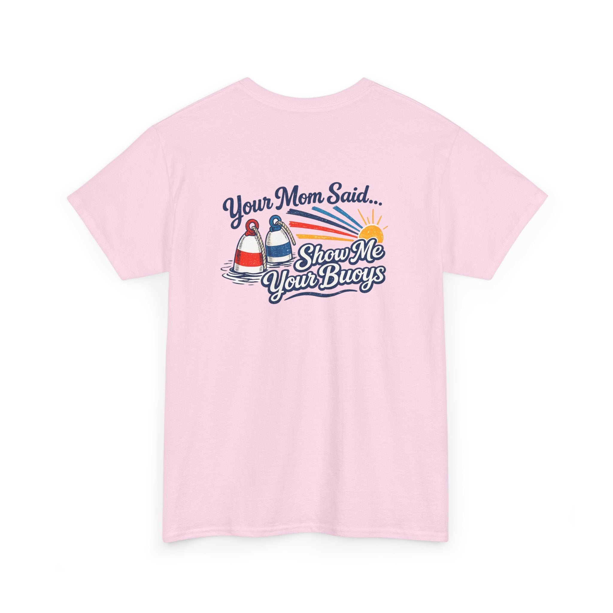 Coastal 'Your Mom Said... Show Me Your Buoys' Graphic Tee