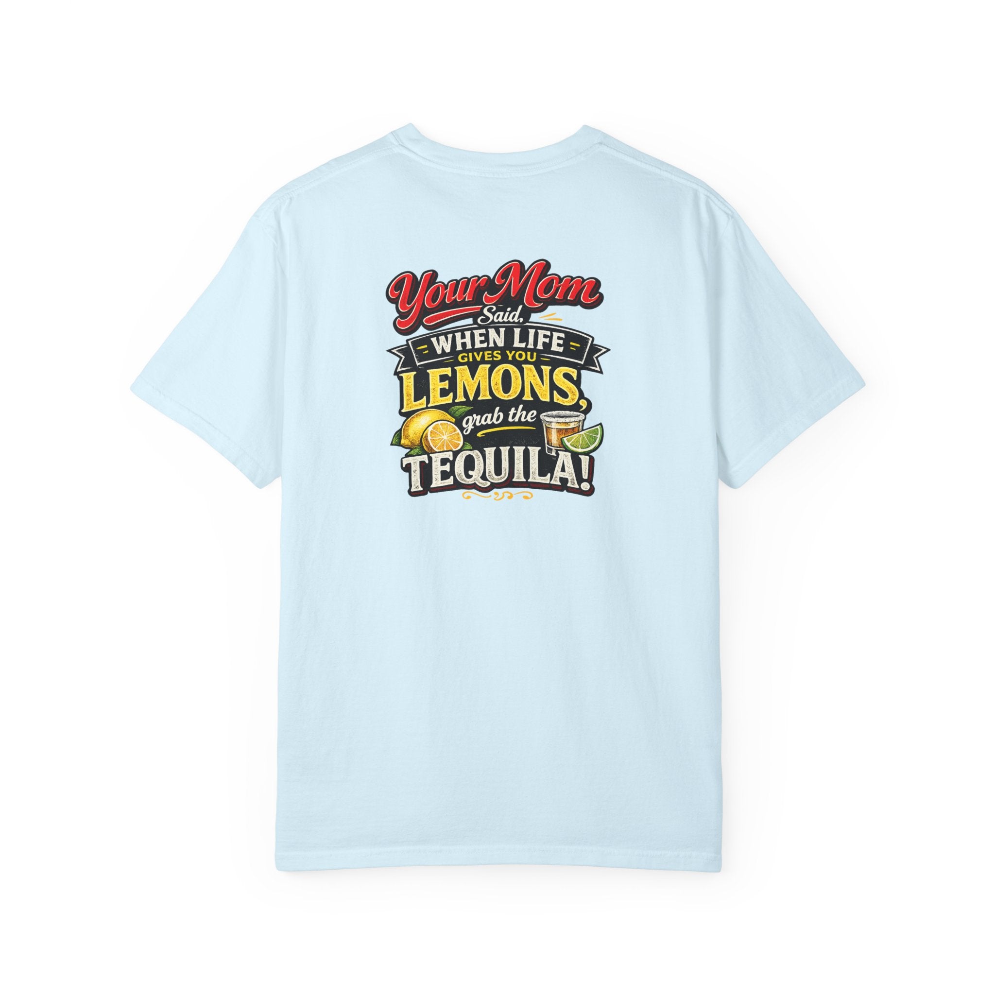 T-Shirt — “When Life Gives You Lemons, Grab the Tequila” Graphic Tee
