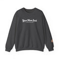Your Mom Said Crewneck Sweatshirt - Vintage Script Casual Pullover