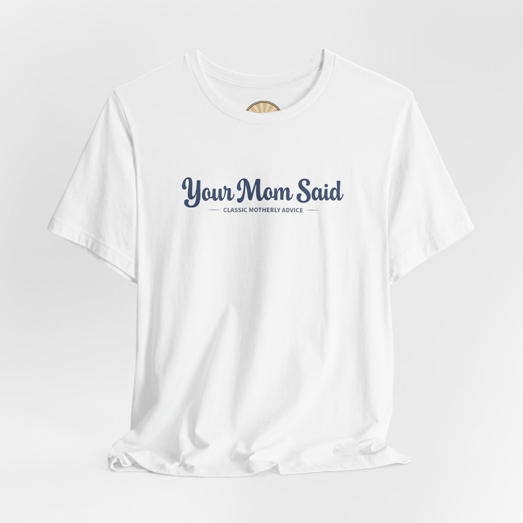Your Mom Said Vintage Retro Tee — 'Your Mom Said' Graphic T‑Shirt