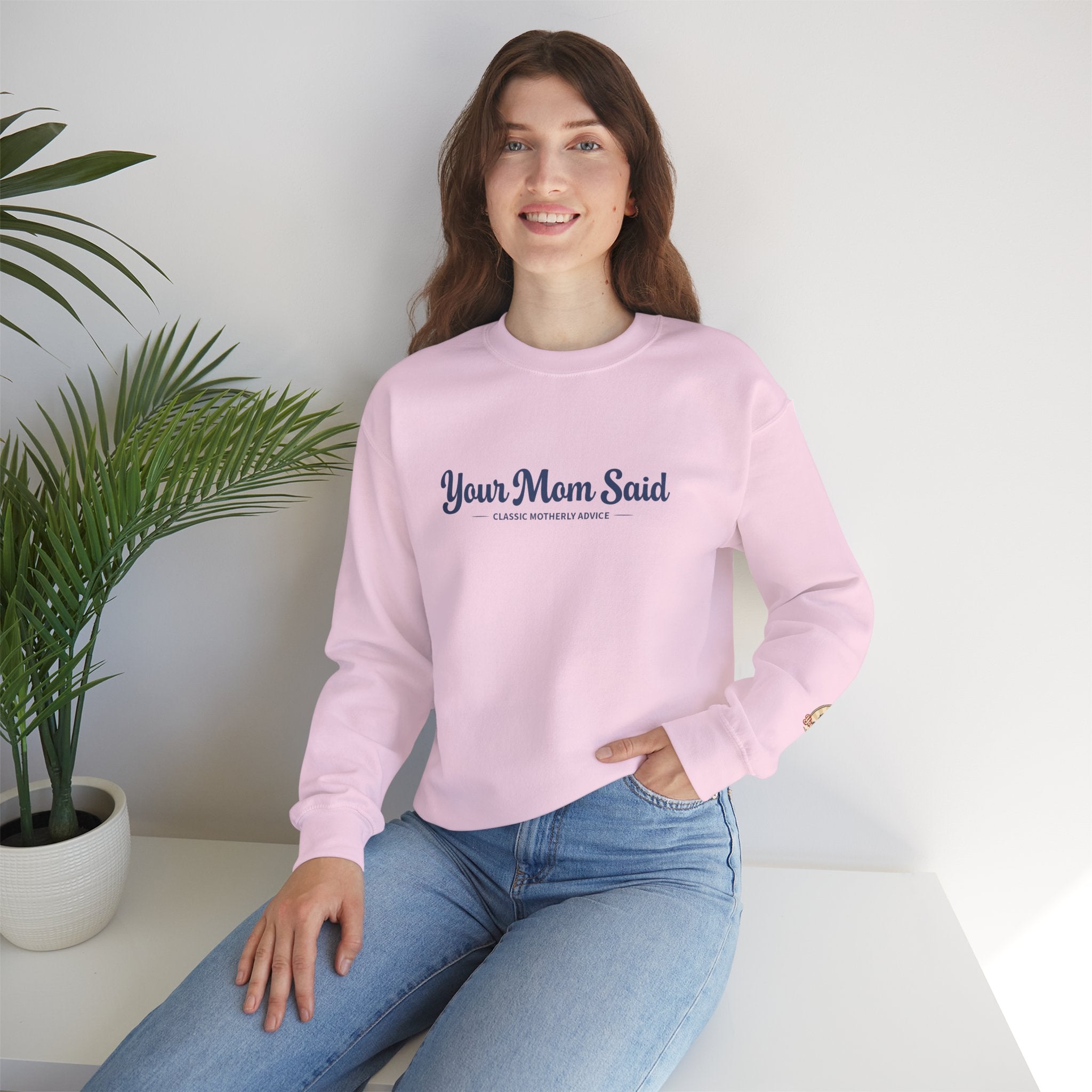 Your Mom Said Crewneck Sweatshirt - Vintage Script Casual Pullover