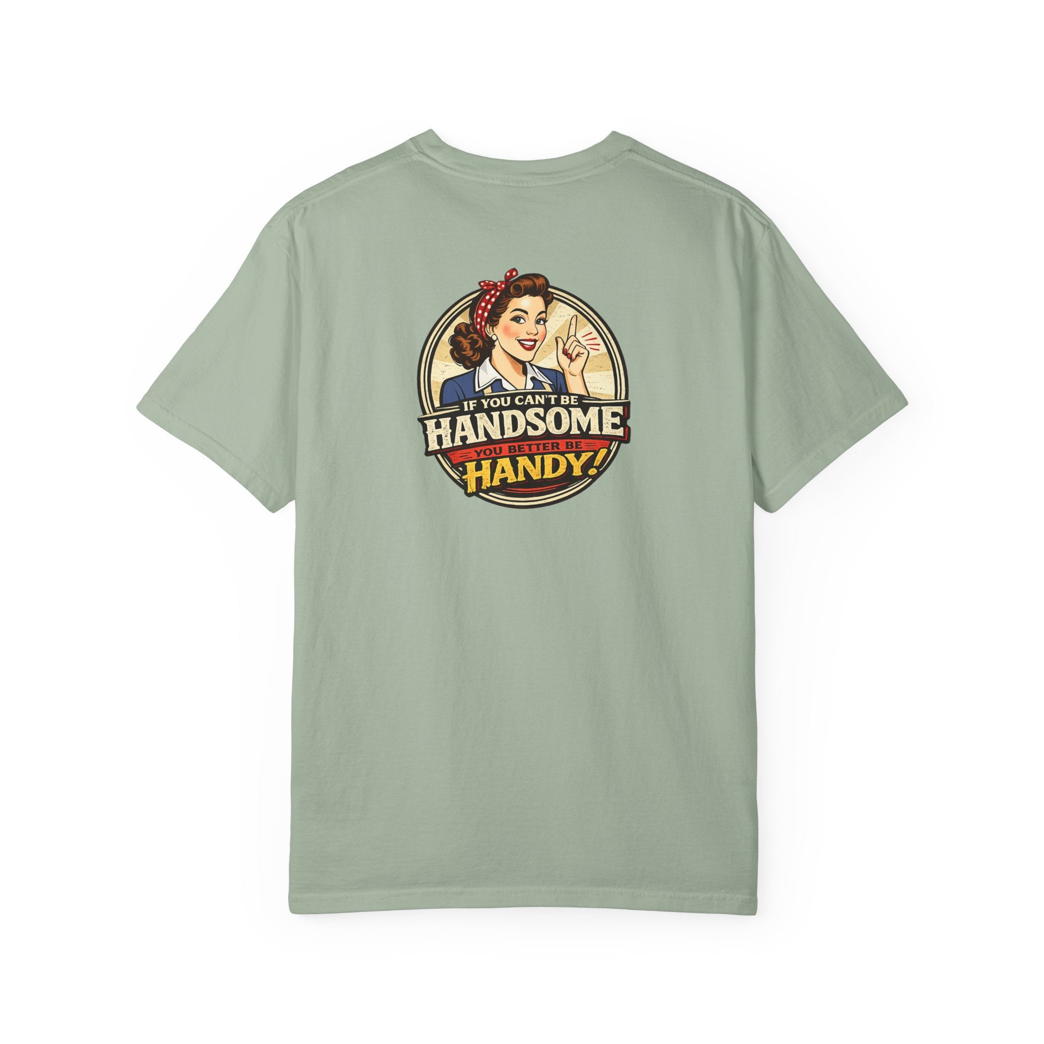 T-Shirt — Retro 'If You Can't Be Handsome Be Handy' Vintage Workshop Tee