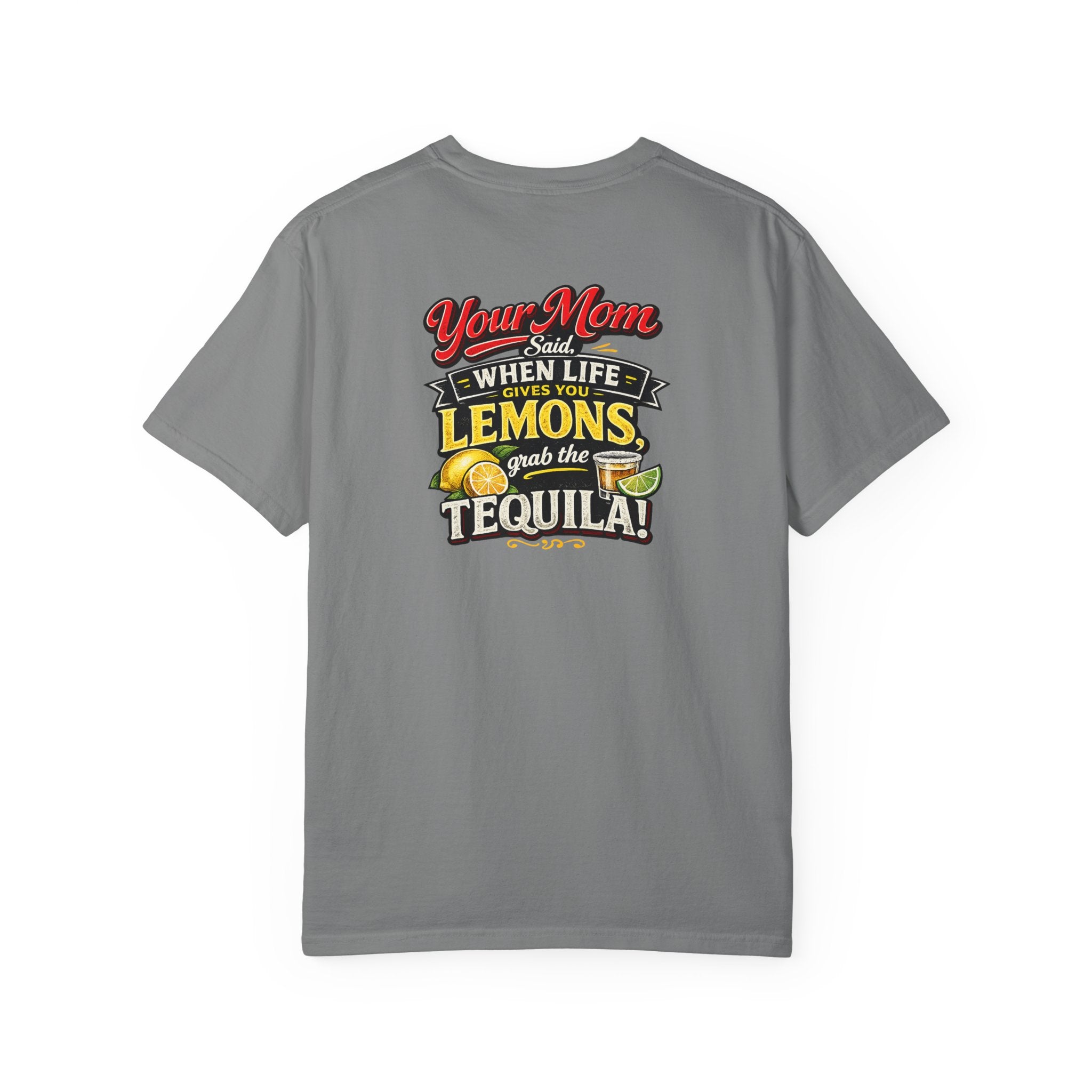 T-Shirt — “When Life Gives You Lemons, Grab the Tequila” Graphic Tee