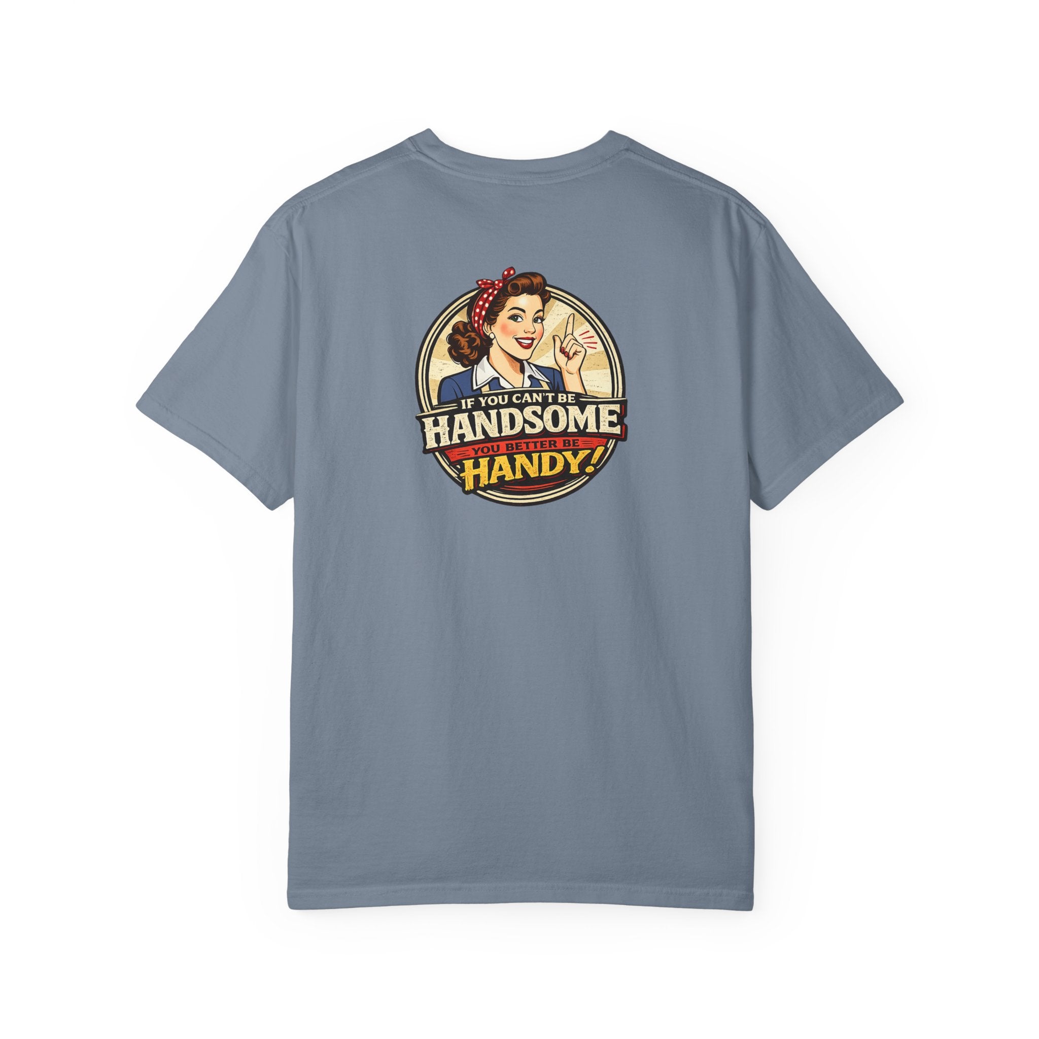 T-Shirt — Retro 'If You Can't Be Handsome Be Handy' Vintage Workshop Tee
