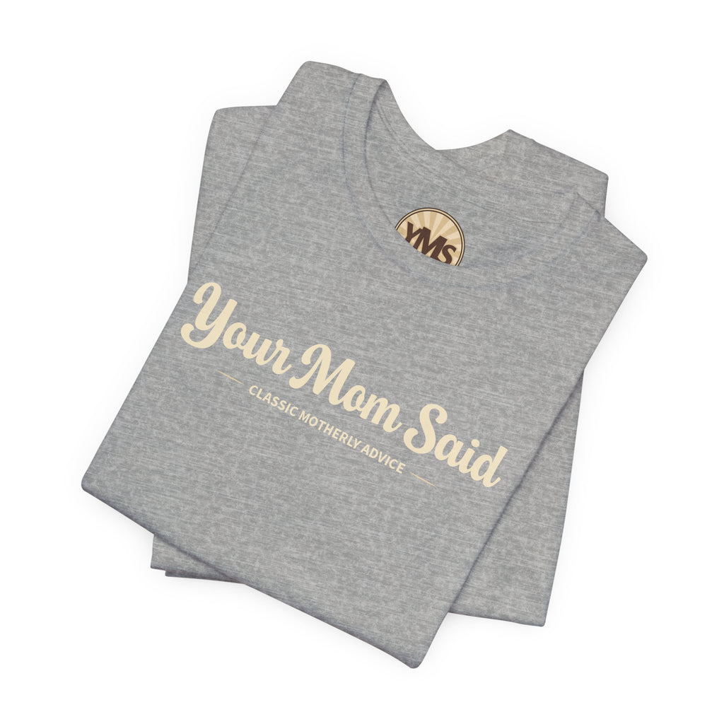 Your Mom Said Vintage Retro Tee — 'Your Mom Said' Graphic T‑Shirt