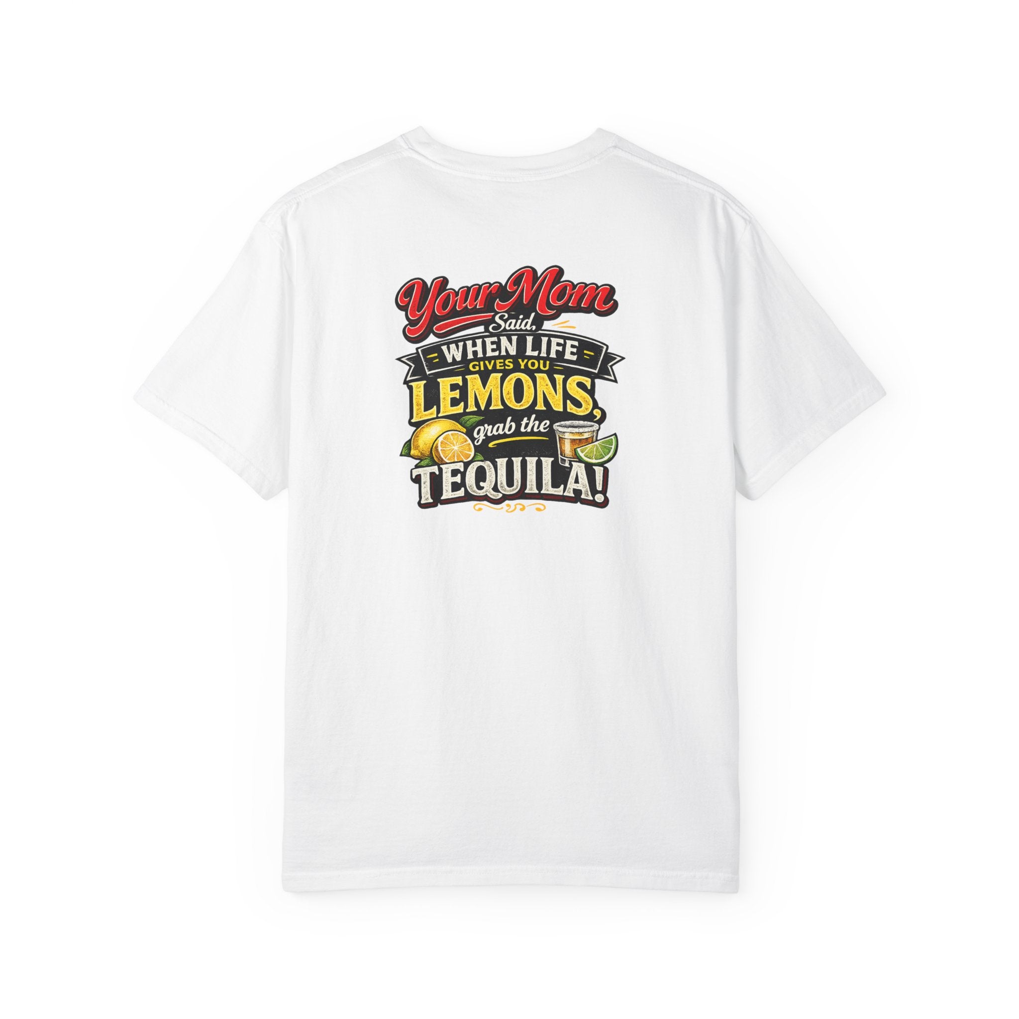 T-Shirt — “When Life Gives You Lemons, Grab the Tequila” Graphic Tee
