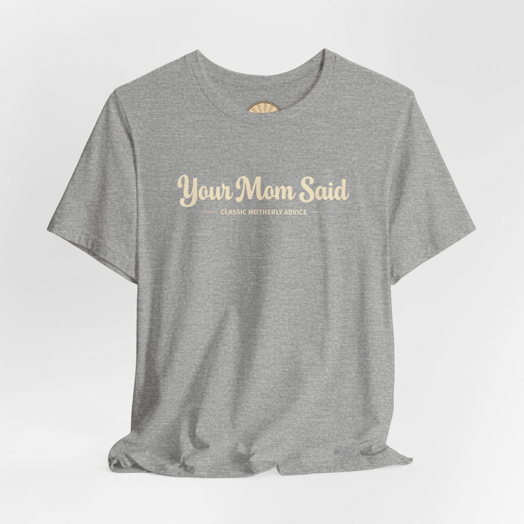 Your Mom Said Vintage Retro Tee — 'Your Mom Said' Graphic T‑Shirt