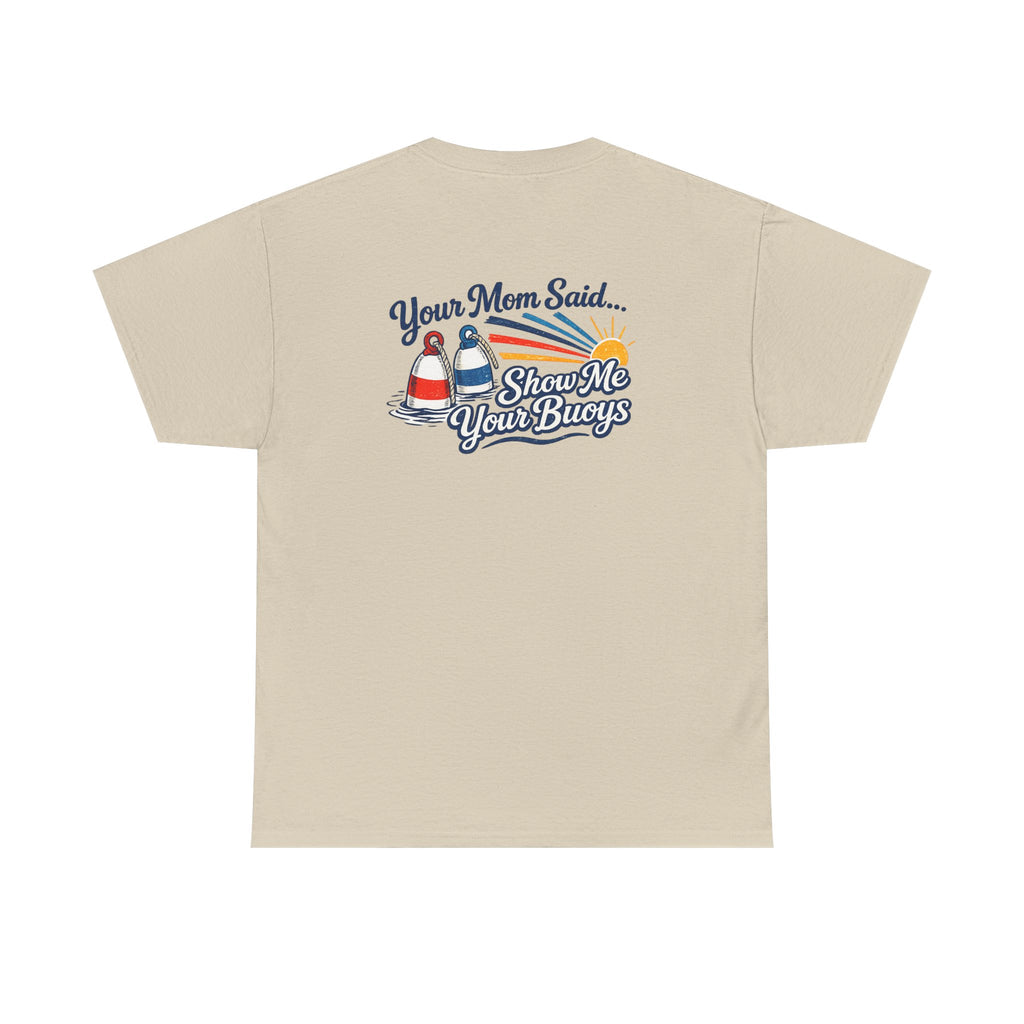 Coastal 'Your Mom Said... Show Me Your Buoys' Graphic Tee