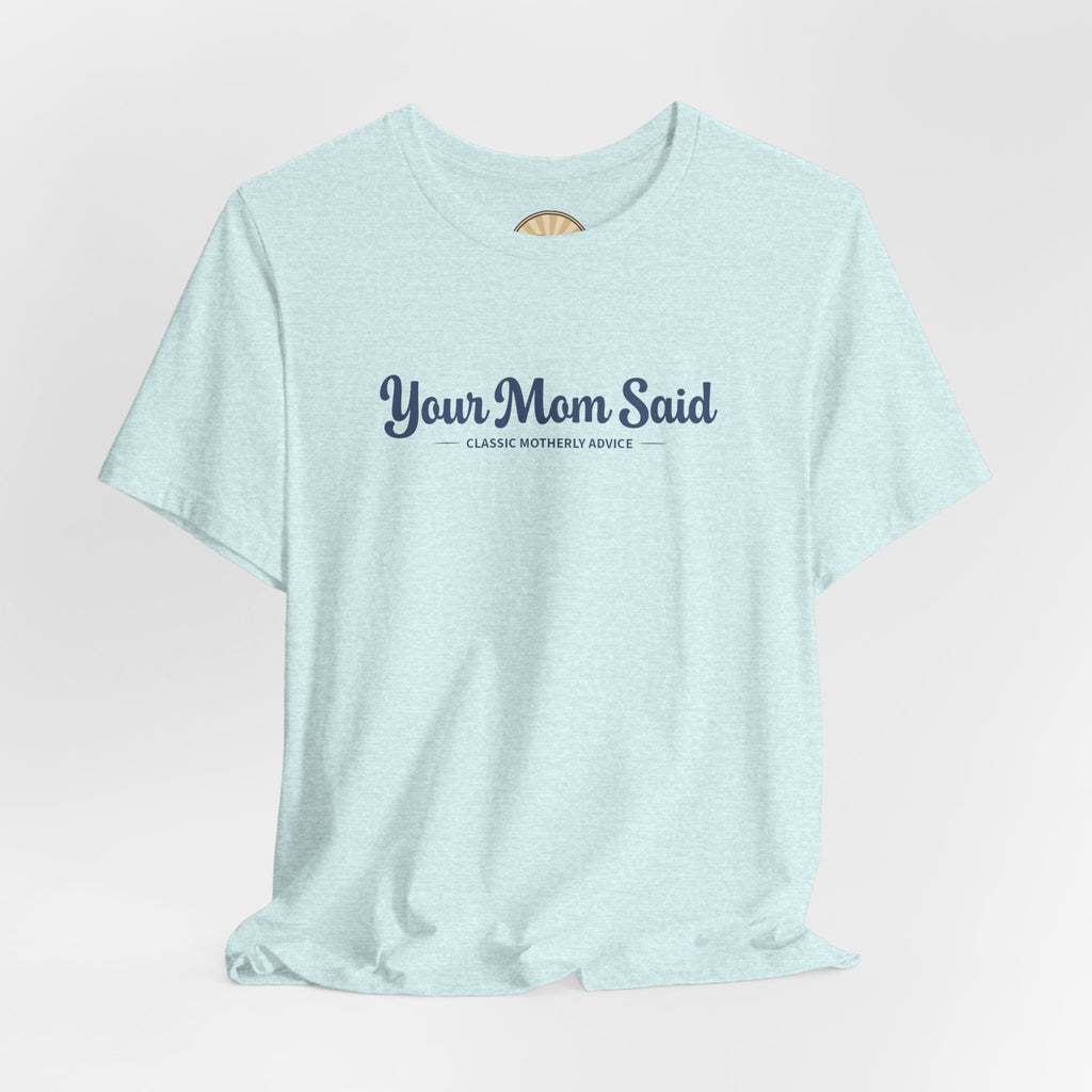 Your Mom Said Vintage Retro Tee — 'Your Mom Said' Graphic T‑Shirt