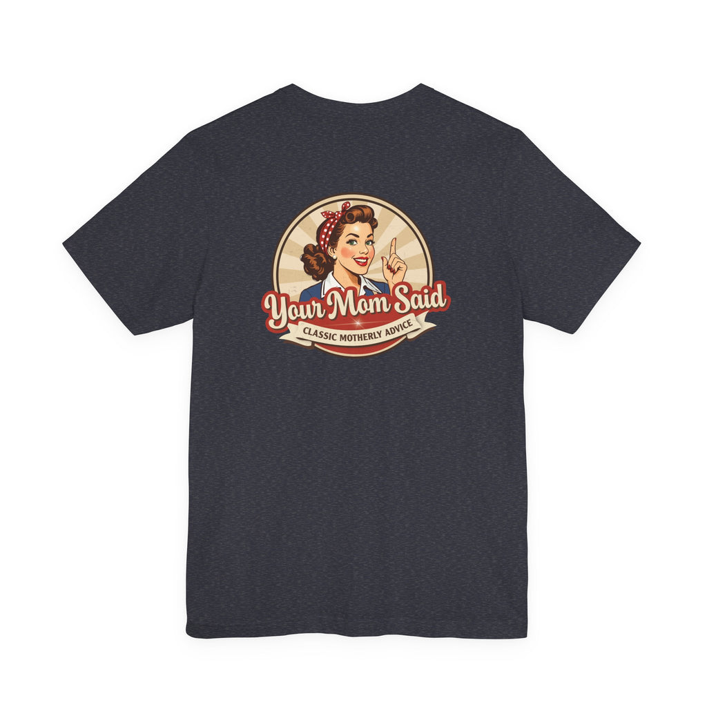 Your Mom Said Vintage Retro Tee — 'Your Mom Said' Graphic T‑Shirt