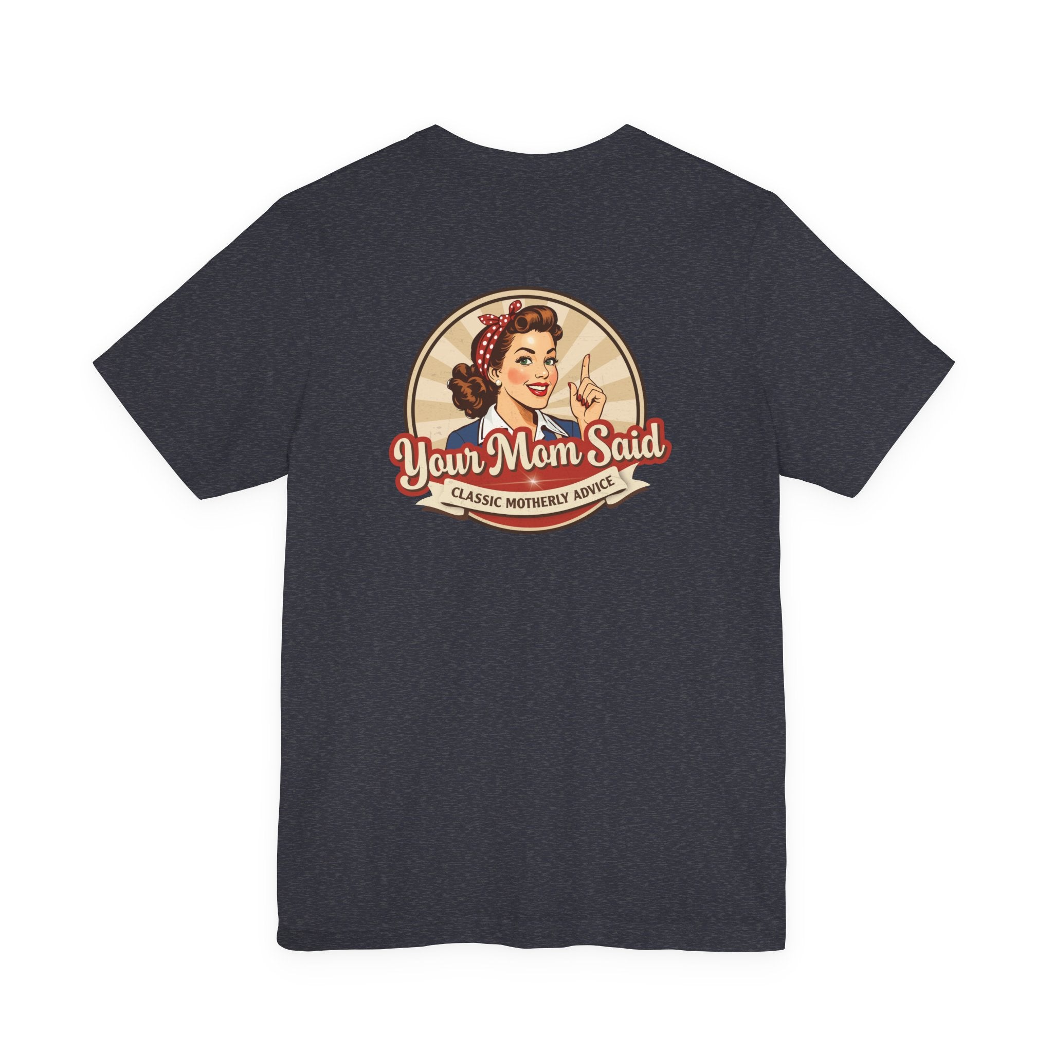 Your Mom Said Vintage Retro Tee — 'Your Mom Said' Graphic T‑Shirt