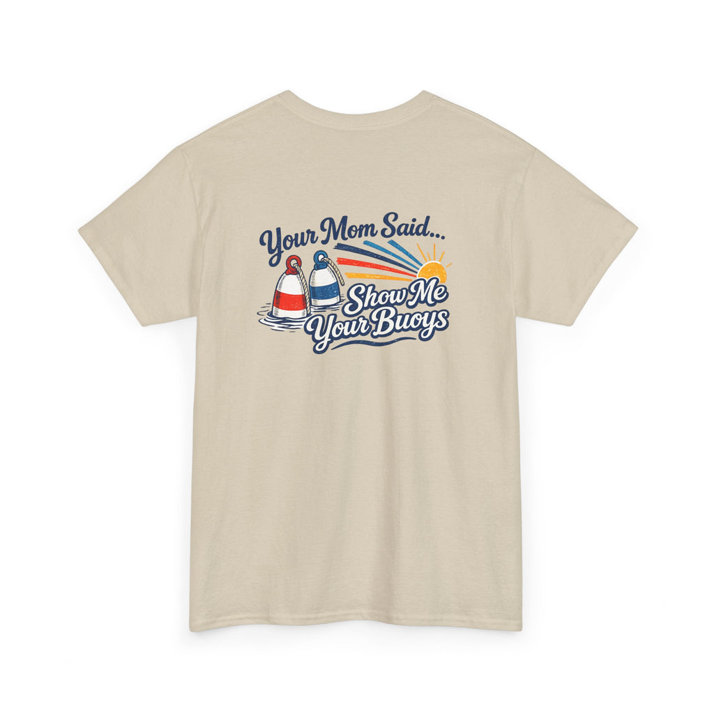 Coastal 'Your Mom Said... Show Me Your Buoys' Graphic Tee