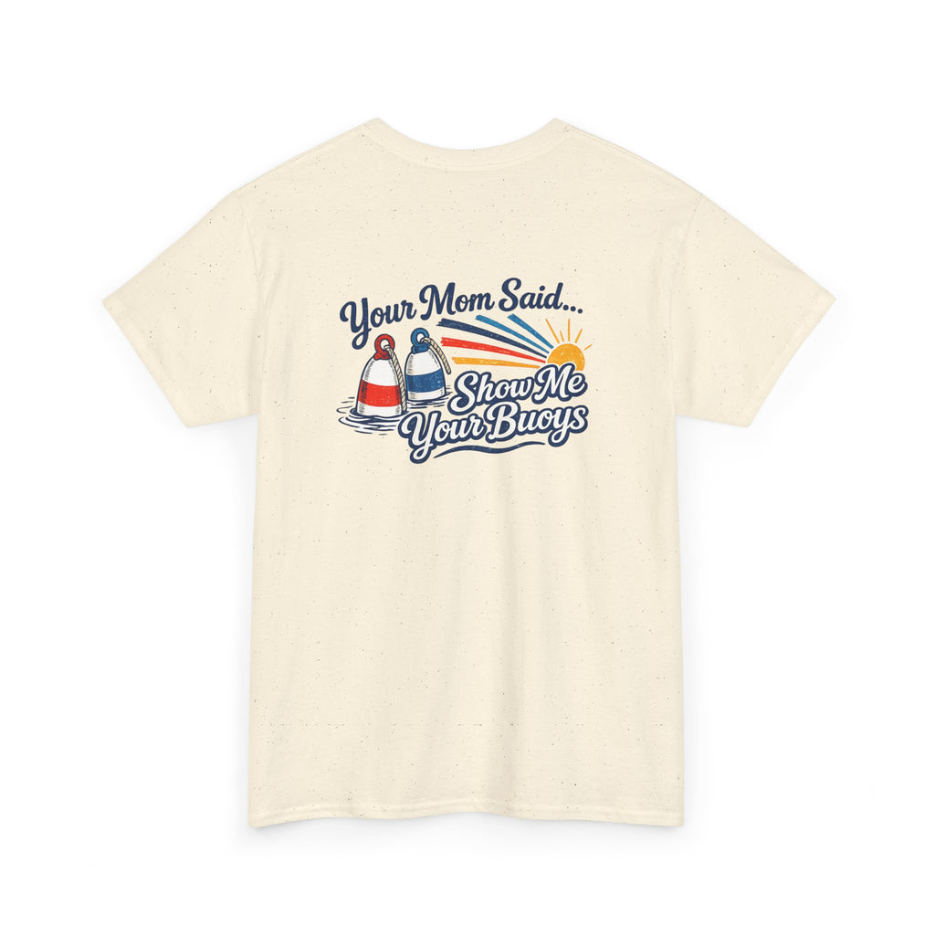 Coastal 'Your Mom Said... Show Me Your Buoys' Graphic Tee