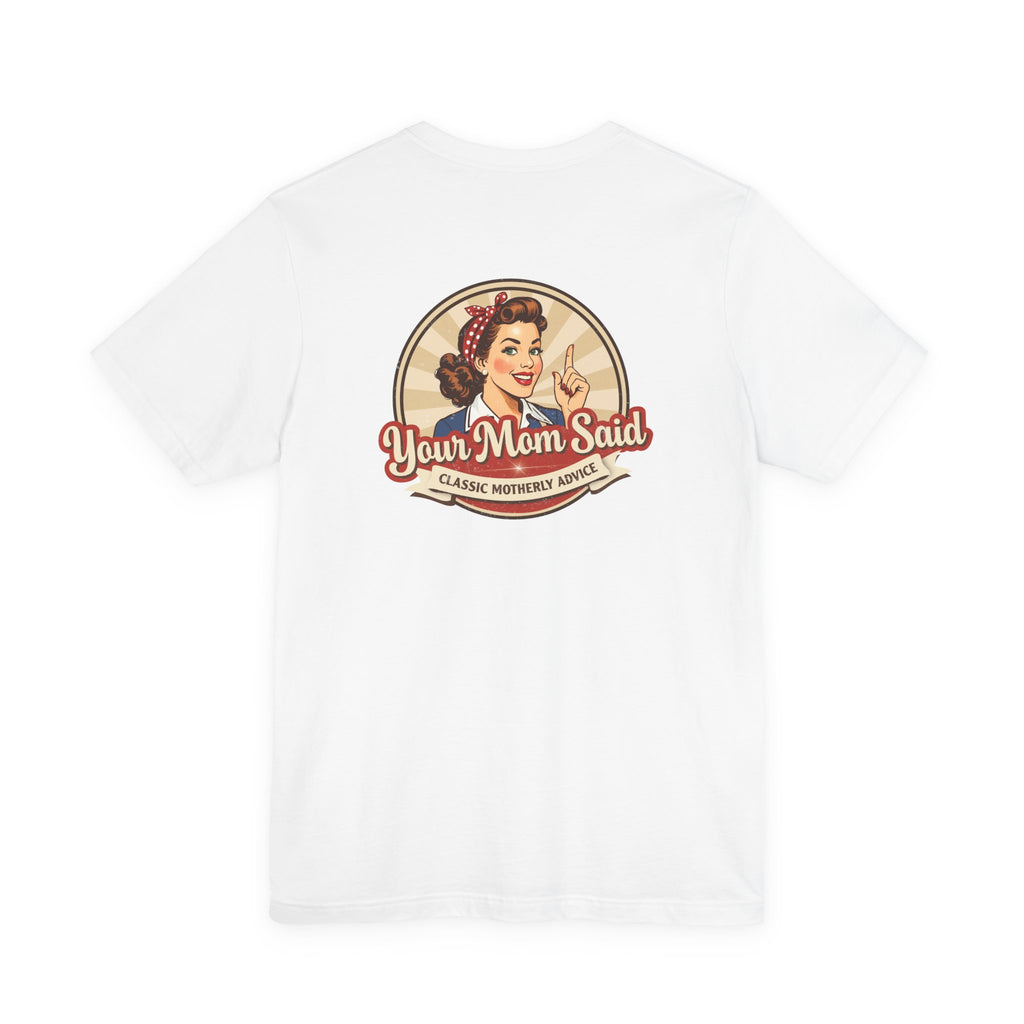 Your Mom Said Vintage Retro Tee — 'Your Mom Said' Graphic T‑Shirt
